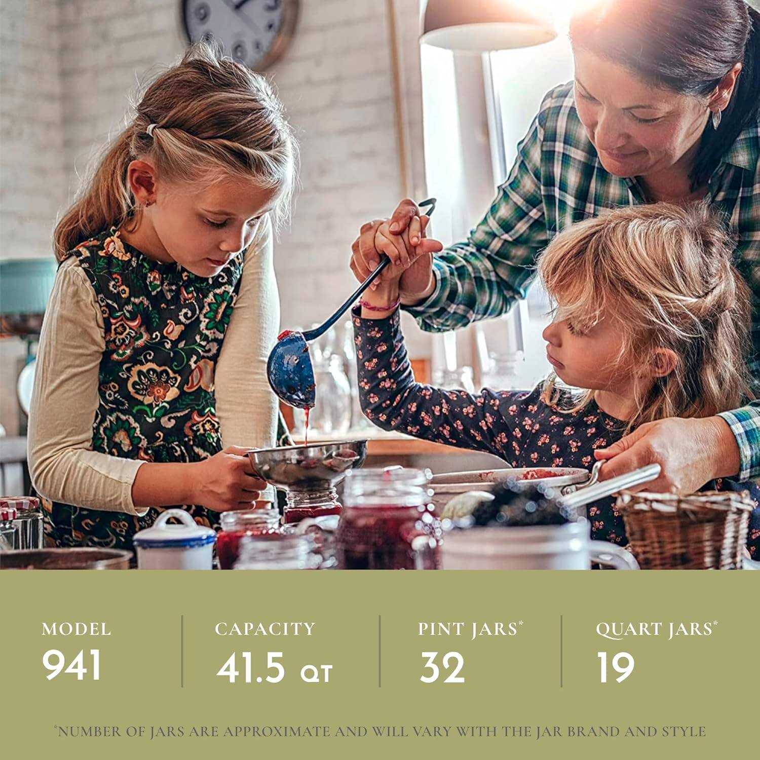 MODEL 941  
CAPACITY 41.5 QT  
PINT JARS* 32  
QUART JARS* 19  

*NUMBER OF JARS ARE APPROXIMATE AND WILL VARY WITH THE JAR BRAND AND STYLE