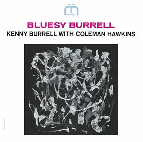 BLUESY BURRELL  
KENNY BURRELL WITH COLEMAN HAWKINS