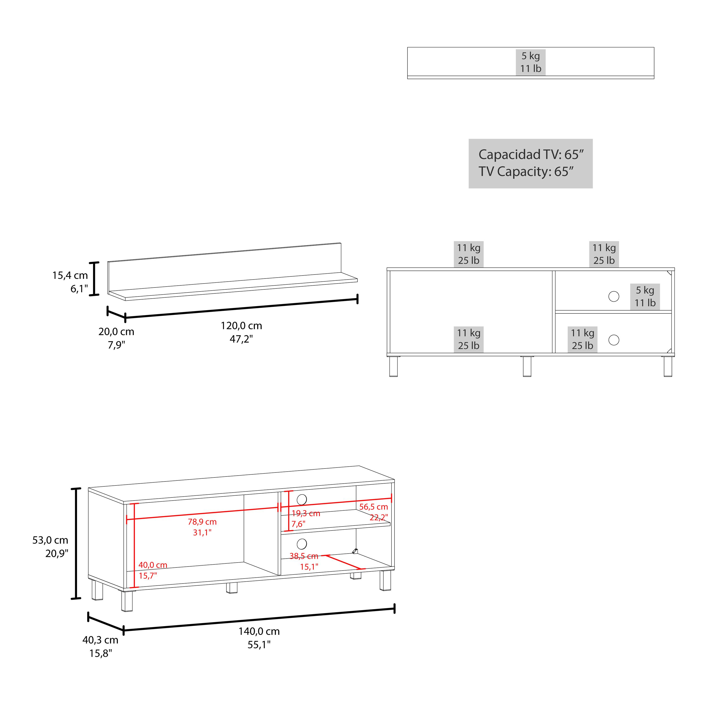5 kg 11 lb  
Capacidad TV: 65"  
TV Capacity: 65"  

15,4 cm 6,1"  
11 kg 25 lb  

11 kg 25 lb  
5 kg 11 lb  

11 di 20,0 cm 7,9"  
120,0 cm 47,2"  
11 kg 25 lb  

11 kg 25 lb  
53,0 cm 20,9"  

40,0 cm 15,7"  
78,9 cm 31,1"  
19,3 cm 7,6"  
38,5 cm 15,1"  
56,5 cm 22,2"  

140,0 cm 55,1"  
40,3 cm 15,8"
