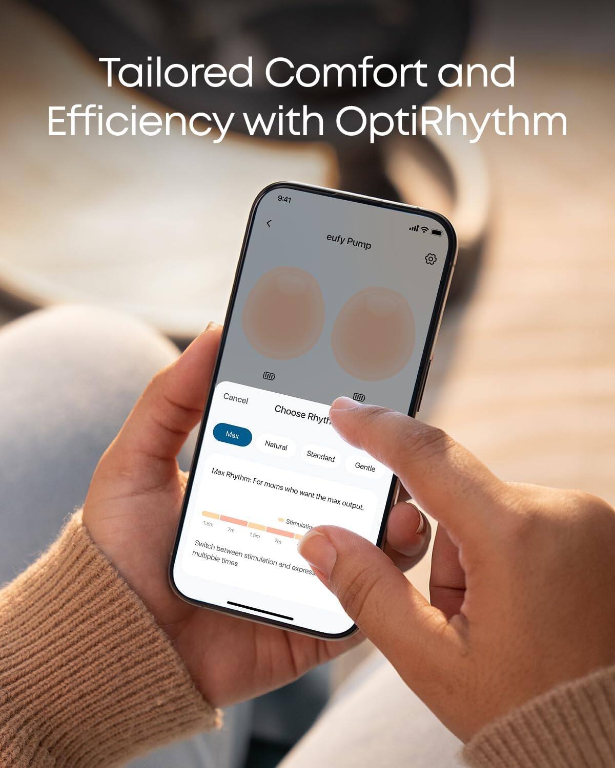 Tailored Comfort and Efficiency with OptiRhythm

eufy Pump

Choose Rhythm:
- Max
- Natural
- Standard
- Gentle

Max Rhythm: For moms who want the max output.

Switch between stimulation and expression multiple times.