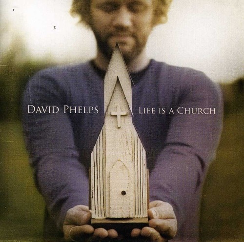 David Phelps - Life Is a Church   - COMPACT DISCS [CD] price history on PriceWatchPro