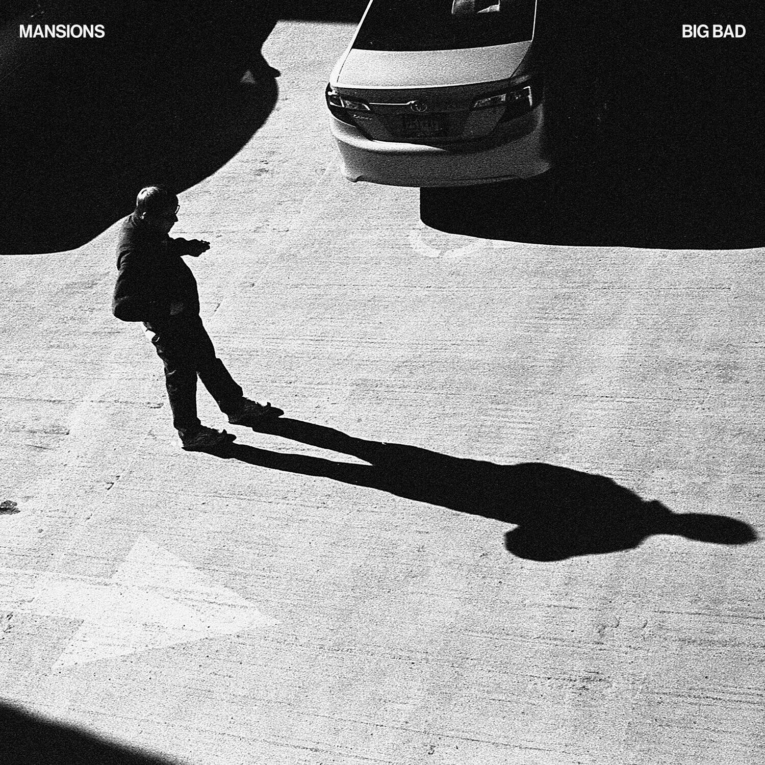 MANSIONS  
BIG BAD