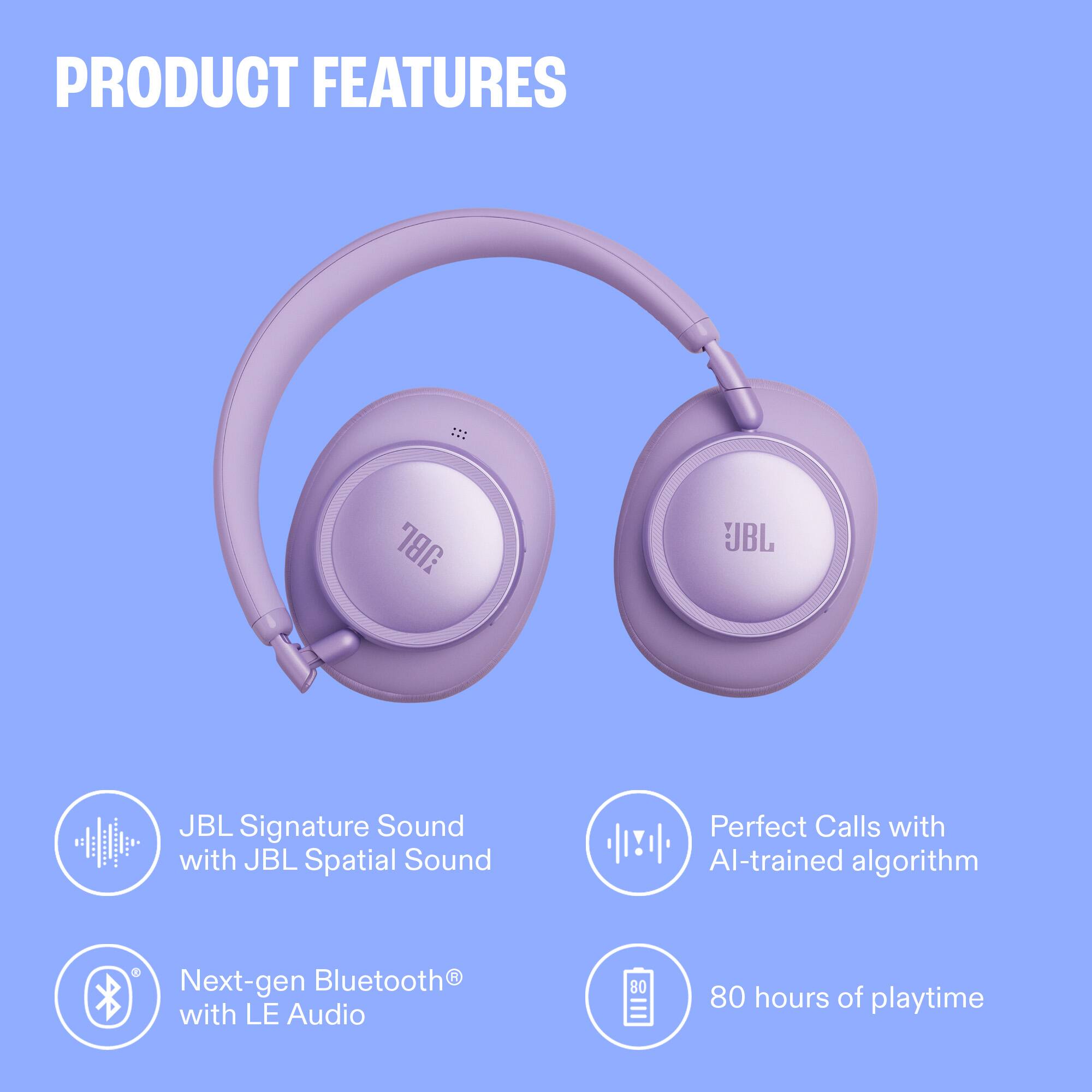 PRODUCT FEATURES

- JBL Signature Sound with JBL Spatial Sound
- Perfect Calls with AI-trained algorithm
- Next-gen Bluetooth® with LE Audio
- 80 hours of playtime