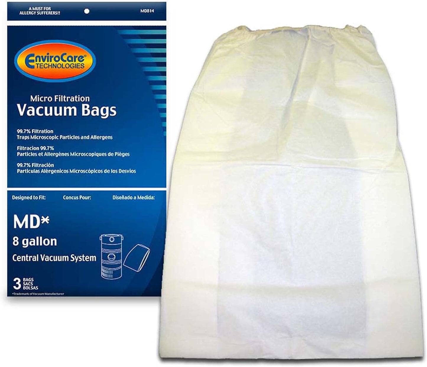 A MUST FOR ALLERGY SUFFERERS!!  
EnviroCare TECHNOLOGIES Micro Filtration Vacuum Bags  
99.7% Filtration Traps Microscopic Particles and Allergens  
Filtración 99.7% Partículas et Allergenes Microscopiques de Piges  
99.7% Filtración Partículas Alérgenicos Microscópicos de los Desvios  

Designed to Fit:  
Conçu Pour:  
Diseñado a Medida:  

MD*  
8 gallon Central Vacuum System  

BAGS  
SACS  
BOLSAS  

3