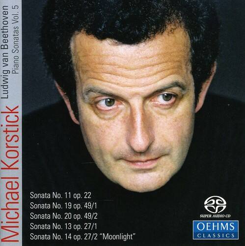 Michael Korstick  
Beethoven Sonatas van Piano  
Ludwig van Beethoven Vol. 5  

Sonata No. 11 op. 22  
Sonata No. 19 op. 49/1  
Sonata No. 20 op. 49/2  
Sonata No. 13 op. 27/1  
Sonata No. 14 op. 27/2 "Moonlight"  

SUPER AUDIO CD  
OEHMS CLASSICS