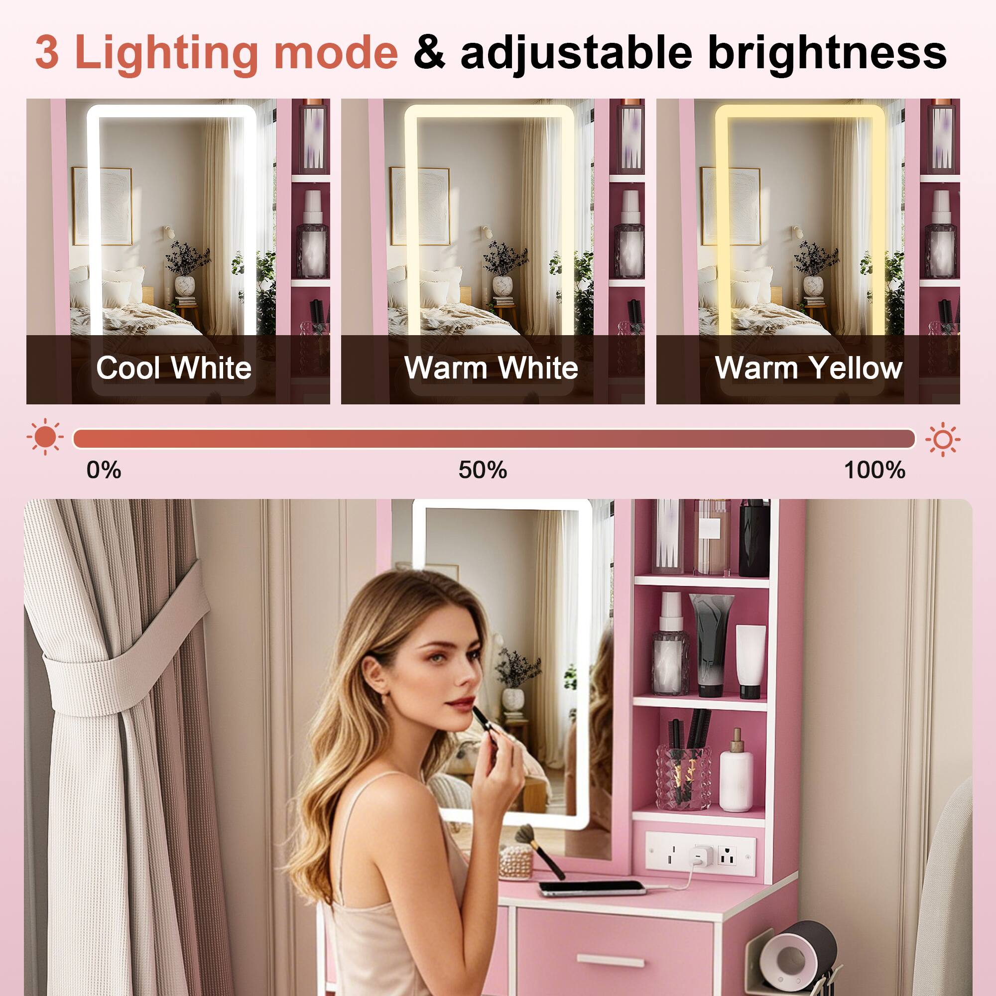 3 Lighting mode & adjustable brightness

Cool White
Warm White
Warm Yellow

0%
50%
100%
