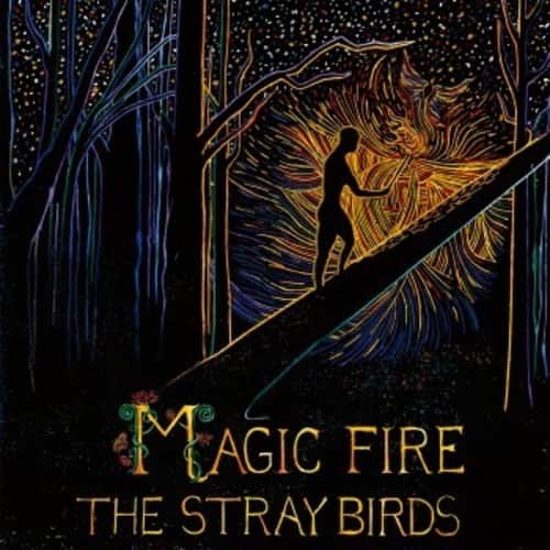 Stray Birds - Magic Fire   - COMPACT DISCS [CD] price history on PriceWatchPro