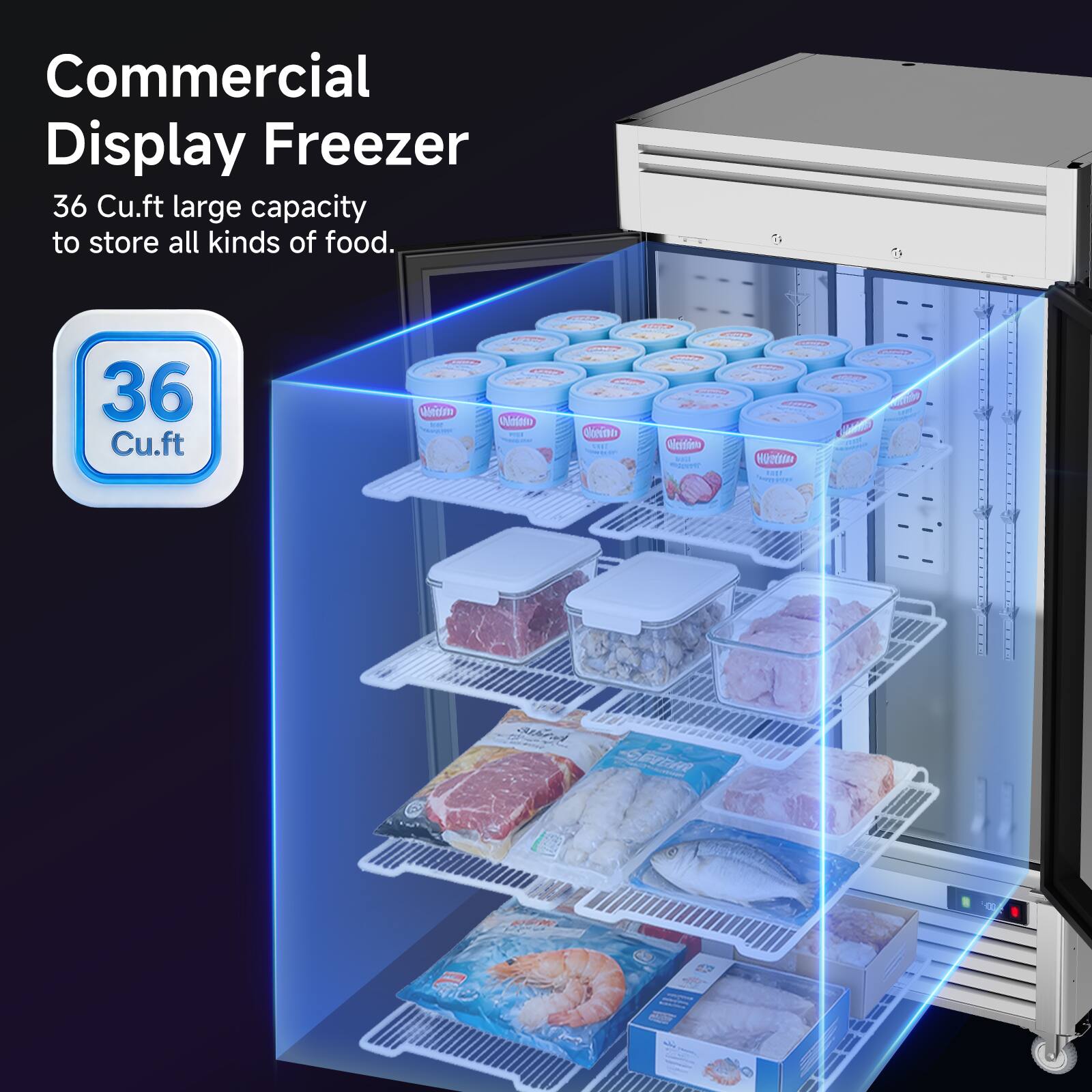 Commercial Display Freezer  
36 Cu.ft large capacity to store all kinds of food.