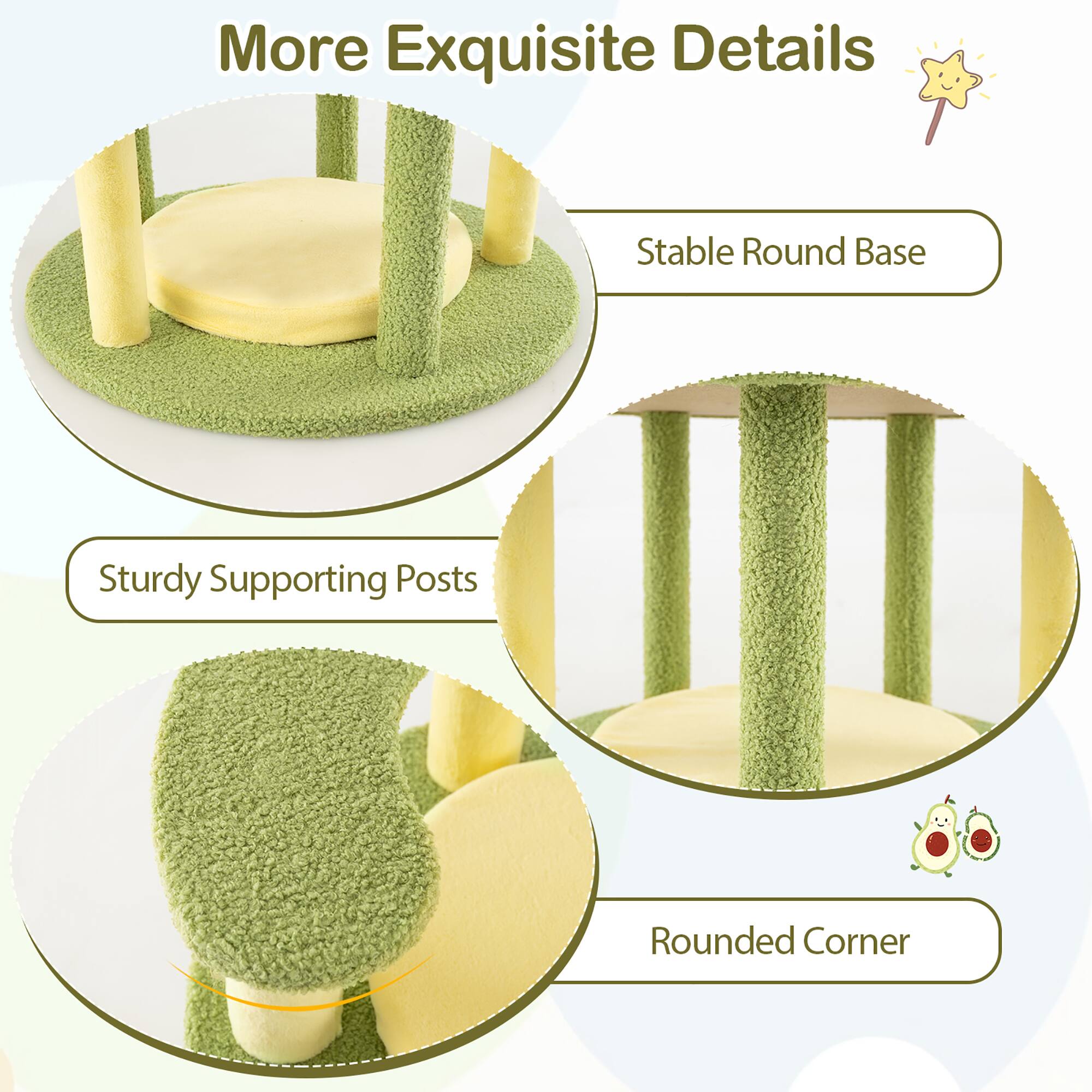 More Exquisite Details

- Stable Round Base
- Sturdy Supporting Posts
- Rounded Corner