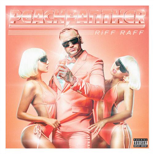 PEACH PANTHER  
RiFF RAFF  
PARENTAL ADVISORY EXPLICIT CONTENT