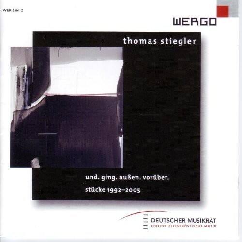 WER 6561 2  
WERGO  
thomas stiegler  
und ging außen vorüber.  
stücke 1992-2005  
DEUTSCHER MUSIKRAT  
EDITION ZEITGENÖSSISCHE MUSIK