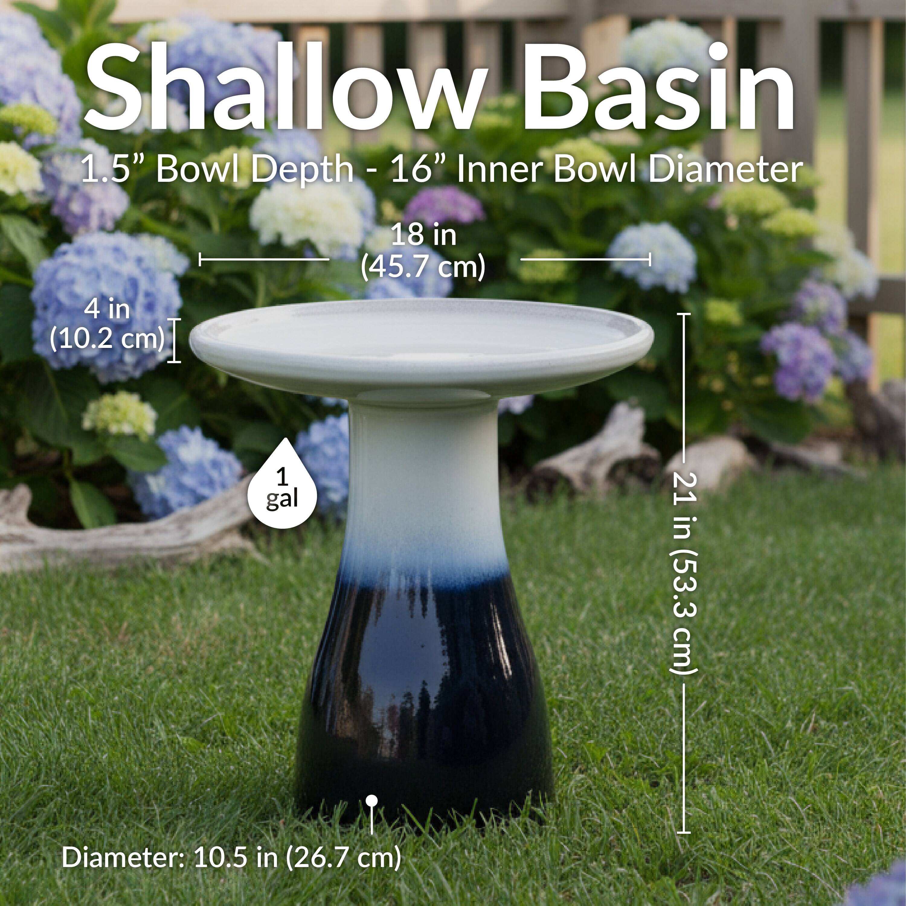Shallow Basin  
1.5" Bowl Depth - 16" Inner Bowl Diameter  
4 in (10.2 cm)  
18 in (45.7 cm)  
1 gal  
21 in (53.3 cm)  
Diameter: 10.5 in (26.7 cm)