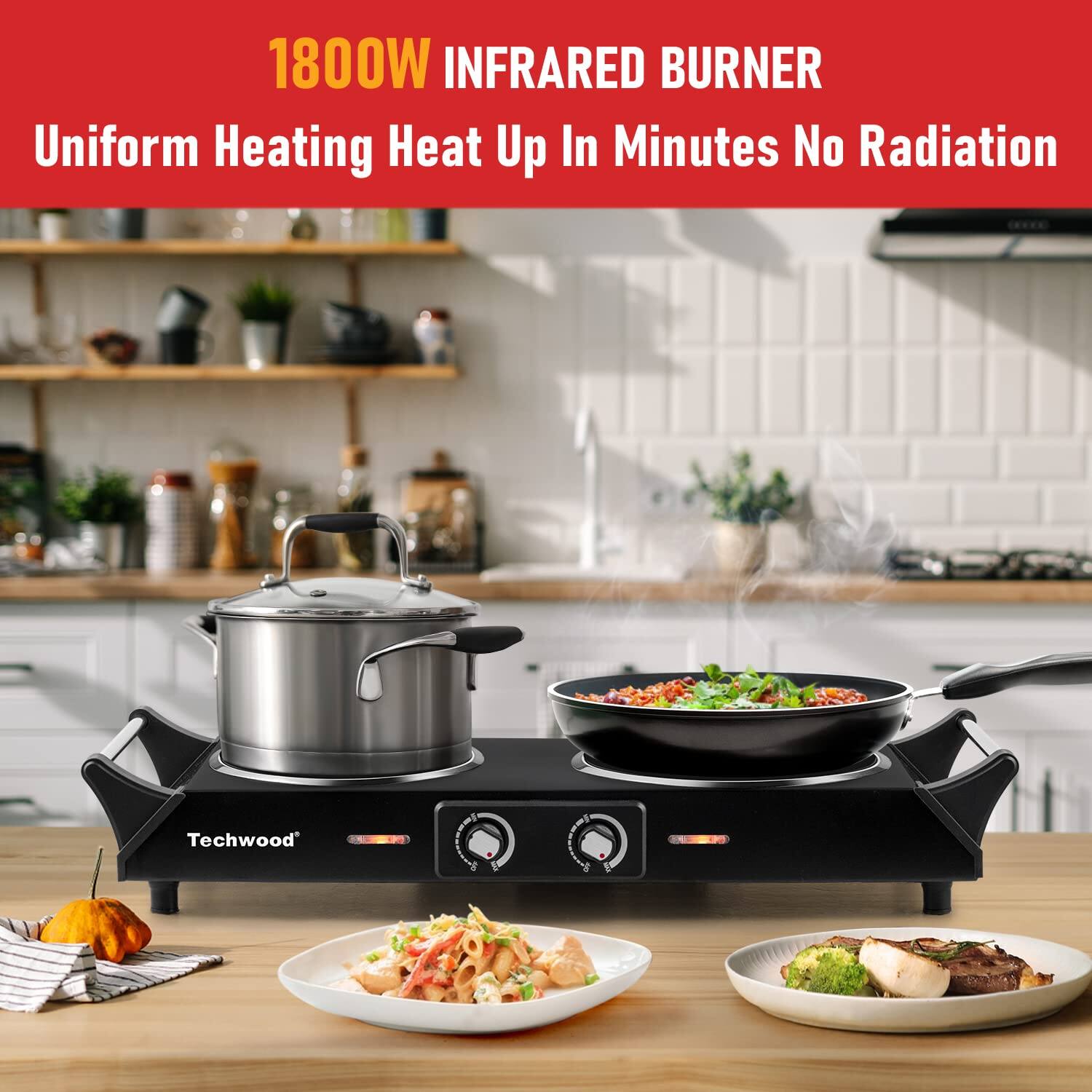 1800W INFRARED BURNER  
Uniform Heating Heat Up In Minutes No Radiation  
Techwood