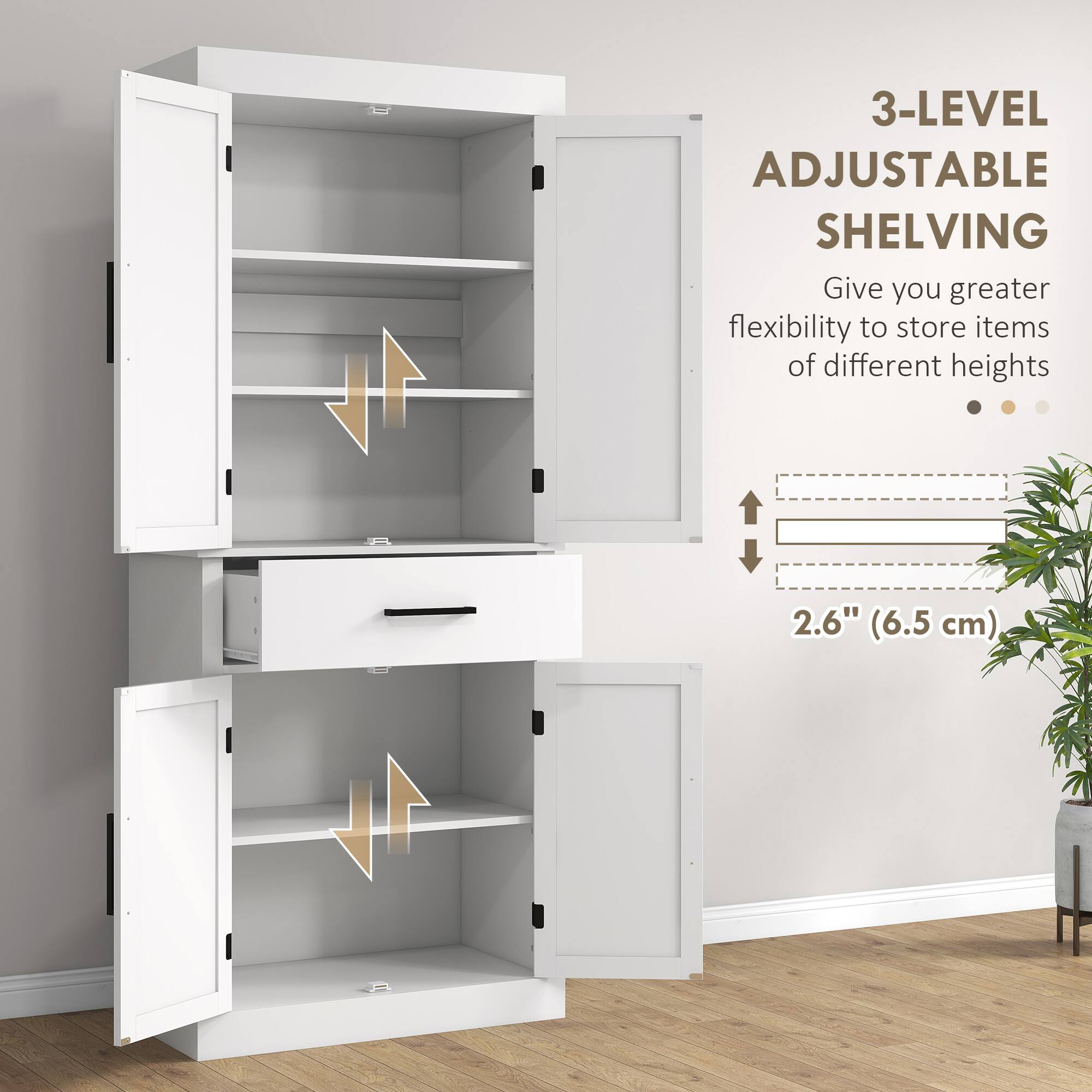 3-LEVEL ADJUSTABLE SHELVING
Give you greater flexibility to store items of different heights
2.6" (6.5 cm)