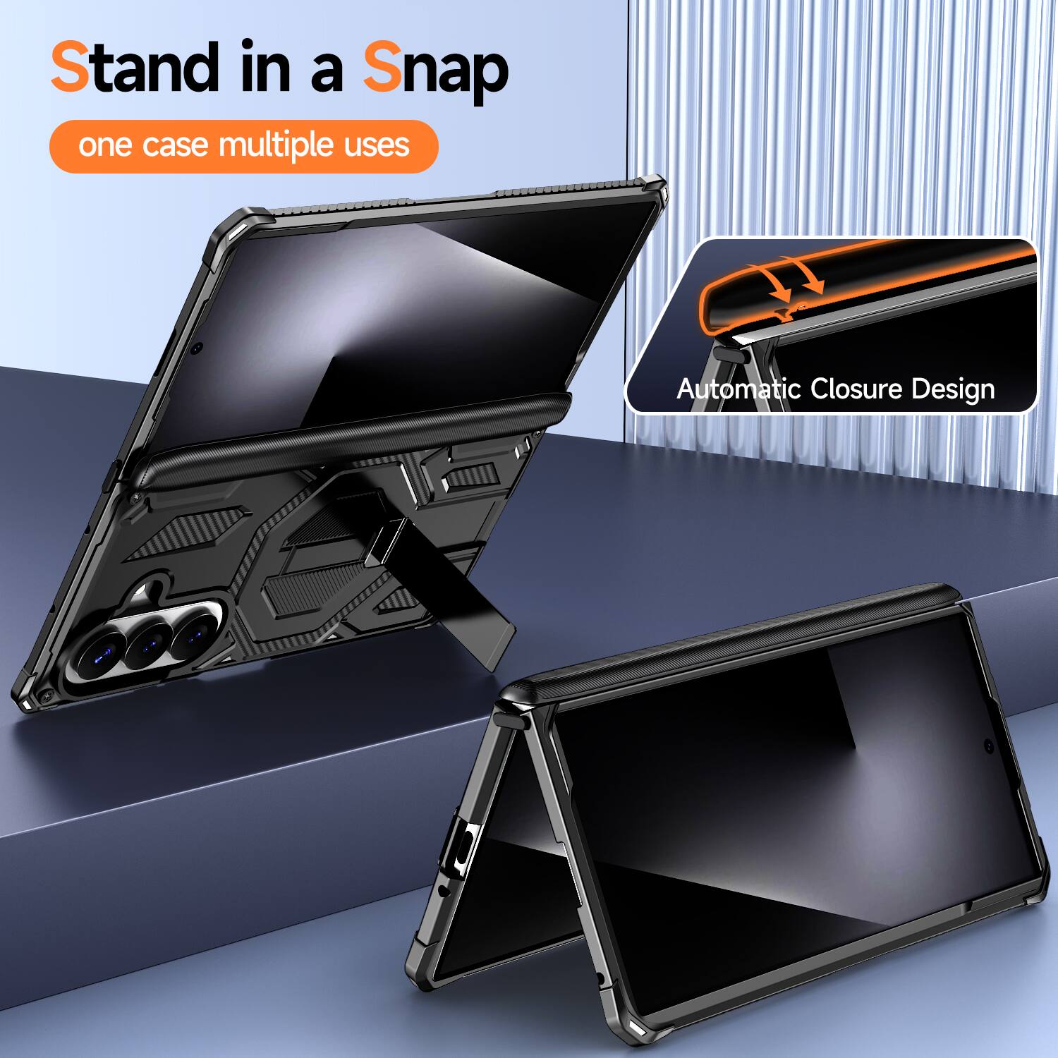 Stand in a Snap  
one case multiple uses  

Automatic Closure Design