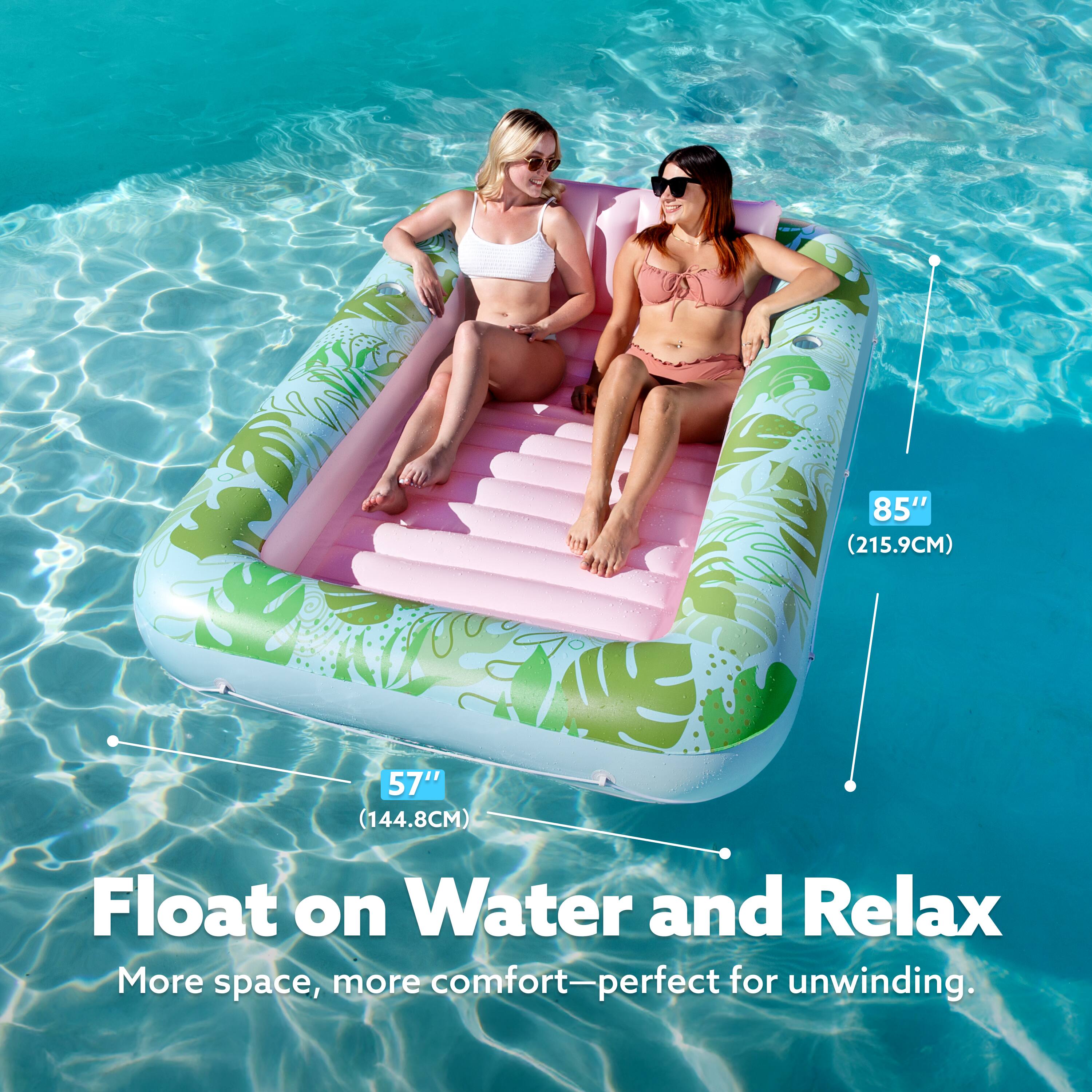 85" (215.9CM) 57" (144.8CM) Float on Water and Relax More space, more comfort—perfect for unwinding.