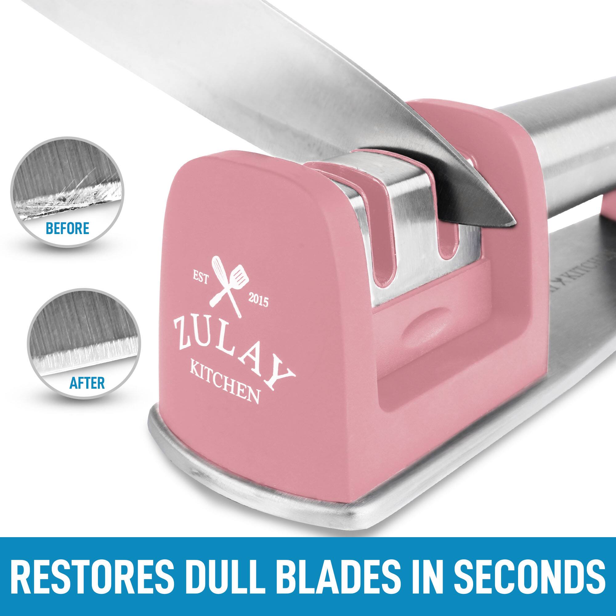 BEFORE AFTER  
EST 2015  
ZULAY KITCHEN  
RESTORES DULL BLADES IN SECONDS