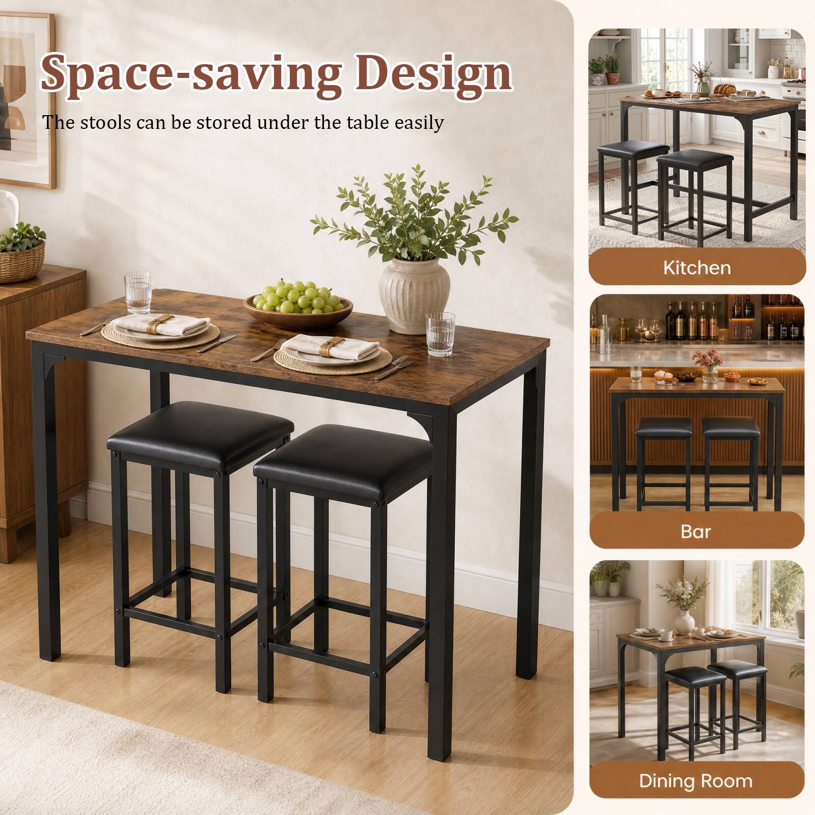 Space-saving Design  
The stools can be stored under the table easily  

Kitchen  
Bar  
Dining Room