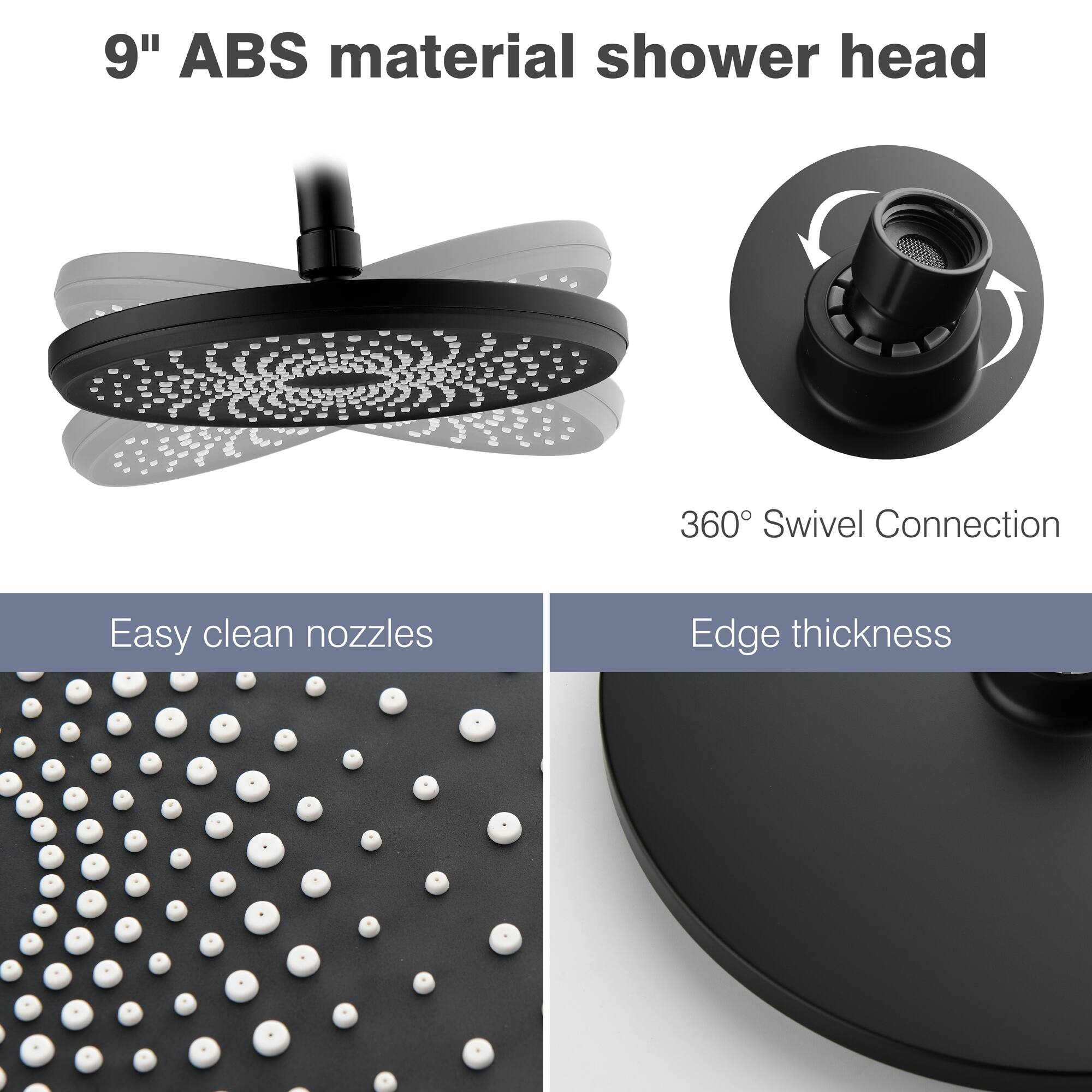 9" ABS material shower head

360° Swivel Connection

Easy clean nozzles

Edge thickness