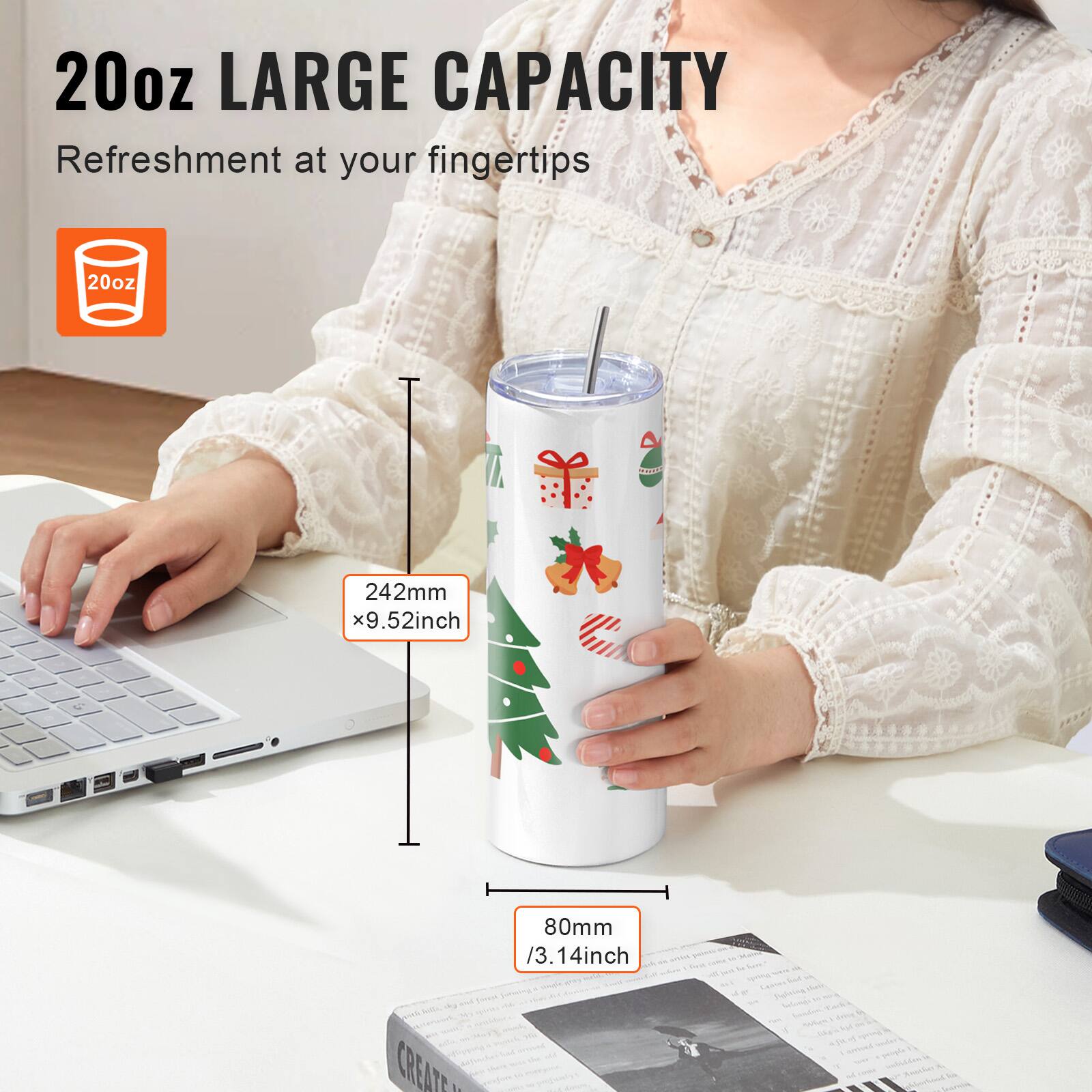20oz LARGE CAPACITY  
Refreshment at your fingertips  

20oz  
242mm x 9.52inch  
80mm / 3.14inch