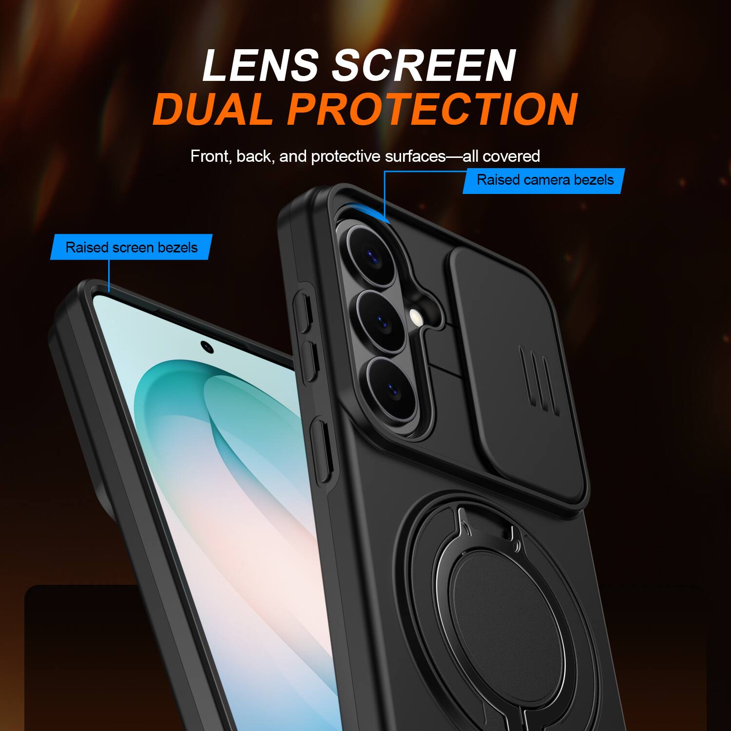 LENS SCREEN DUAL PROTECTION  
Front, back, and protective surfaces—all covered  
Raised camera bezels  
Raised screen bezels