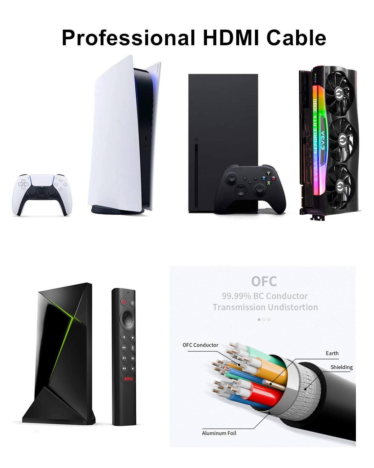 Professional HDMI Cable

- Y B RTX SEFORCE CVSA CVDA
- OFC 99.99% BC Conductor Transmission Undistortion
- 1 d 2 4 OFC Conductor Earth + Shielding
- Aluminum Foil

OFC
99.99% BC Conductor
Transmission Undistortion

OFC Conductor
Earth
Shielding
Aluminum Foil