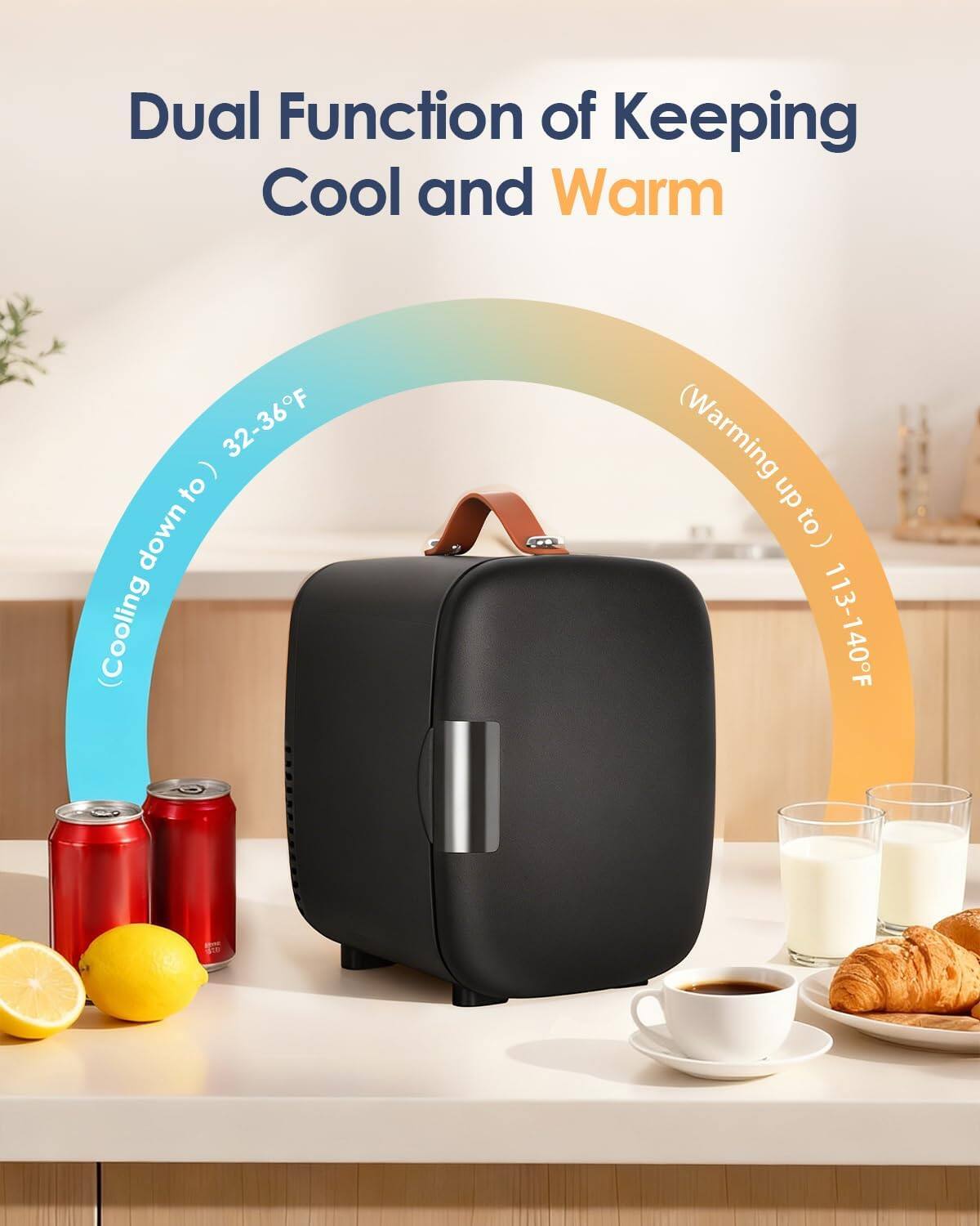 Dual Function of Keeping Cool and Warm  
Cooling down to 32-36°F  
Warming up to 113-140°F