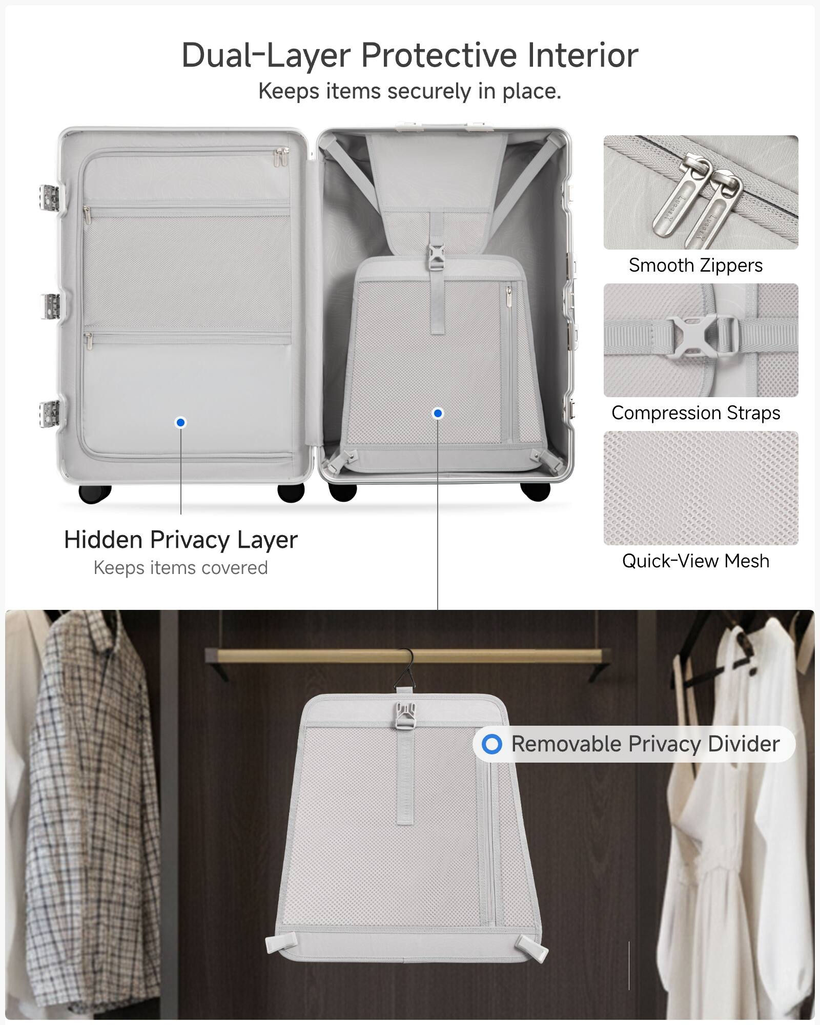 Dual-Layer Protective Interior  
Keeps items securely in place.

Hidden Privacy Layer  
Keeps items covered

Smooth Zippers  
Compression Straps  
Quick-View Mesh  
Removable Privacy Divider