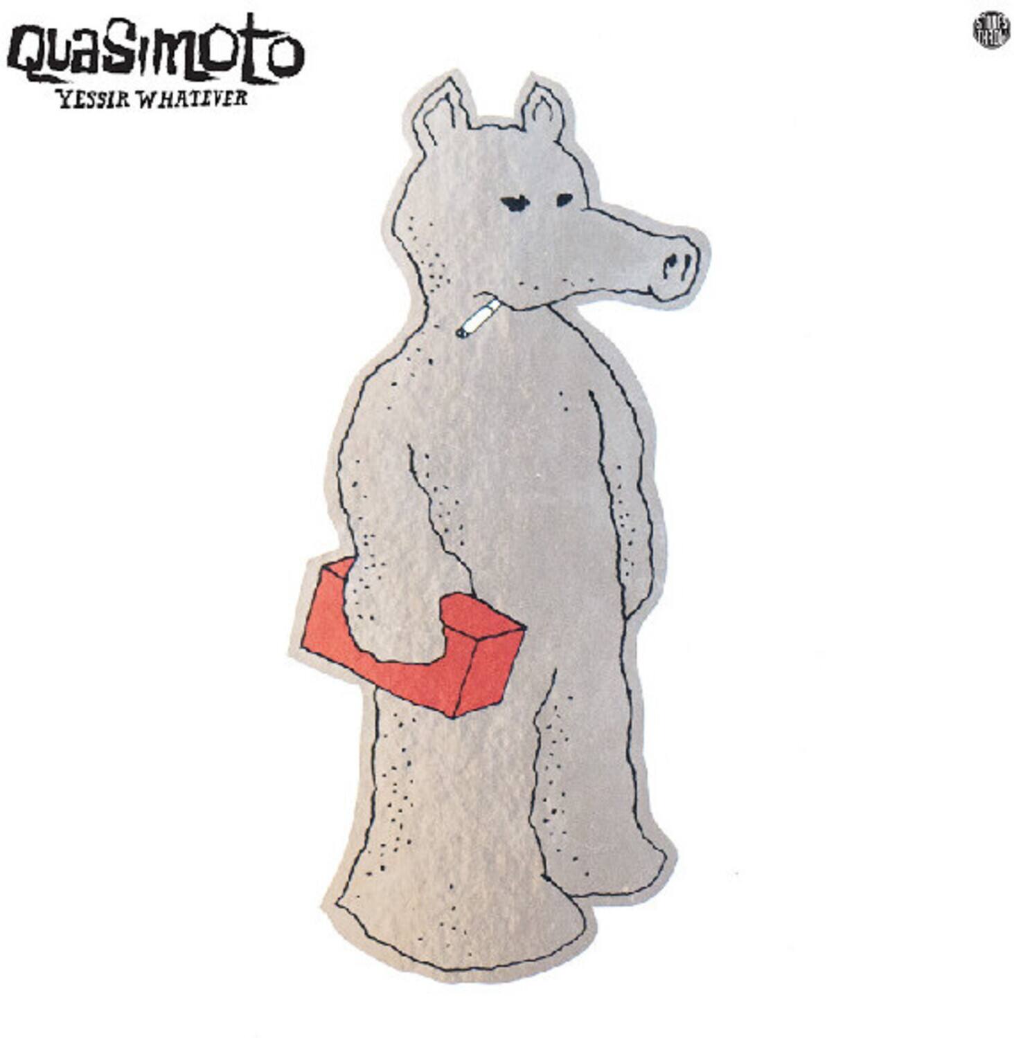 Quasimoto  
YESSIR WHATEVER