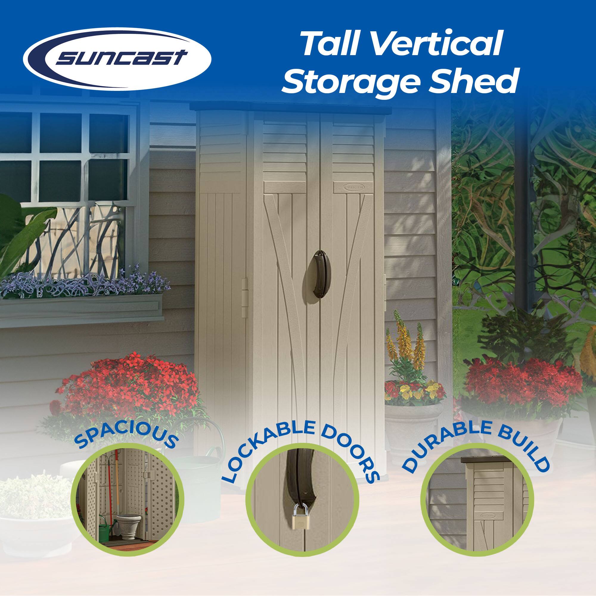 Suncast Tall Vertical Storage Shed

- Spacious
- Lockable Doors
- Durable Build