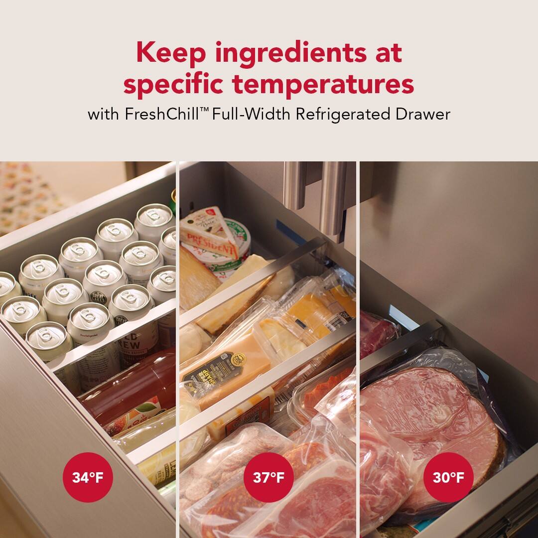 Keep ingredients at specific temperatures with FreshChill™ Full-Width Refrigerated Drawer

34°F  
37°F  
30°F
