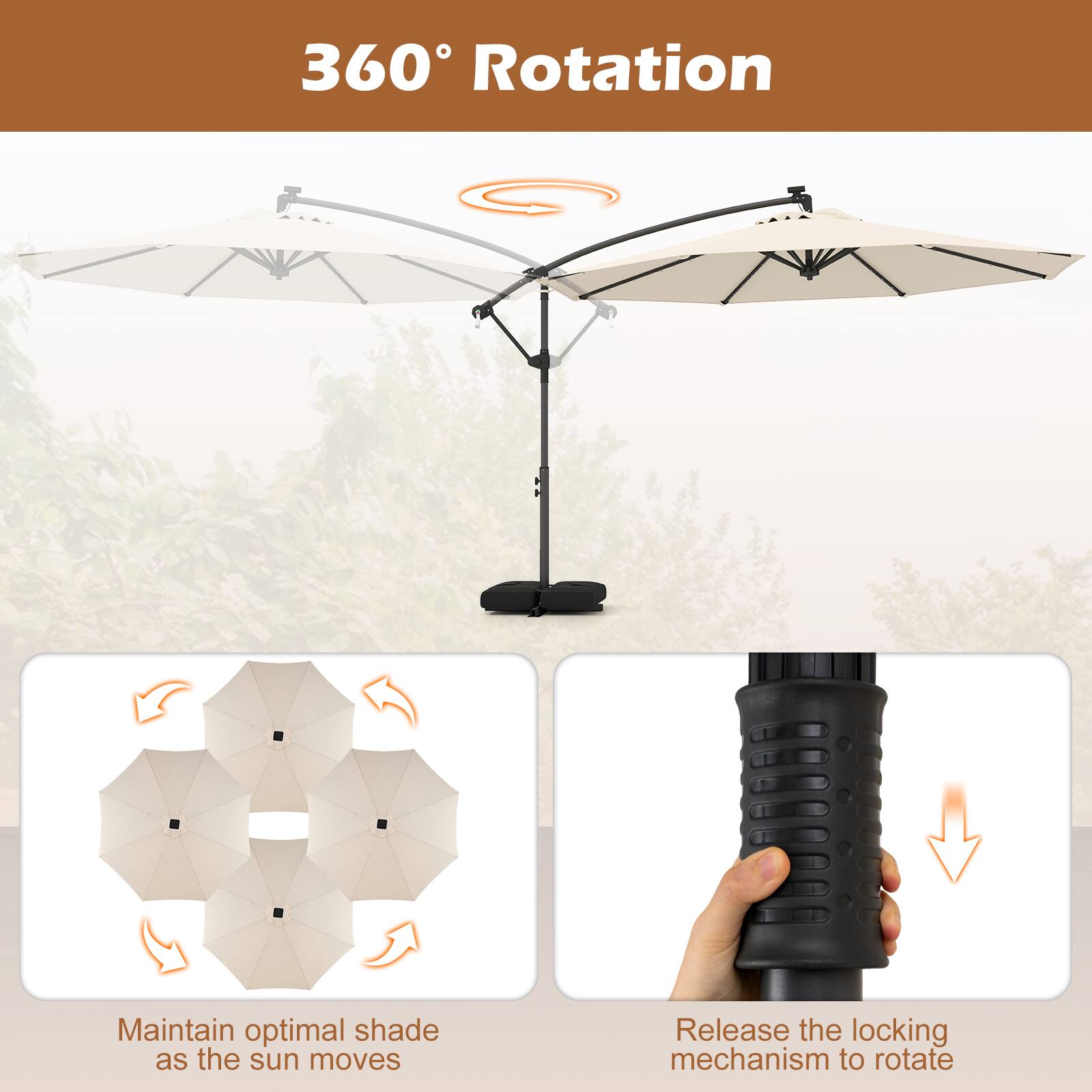 360° Rotation

Maintain optimal shade as the sun moves

Release the locking mechanism to rotate