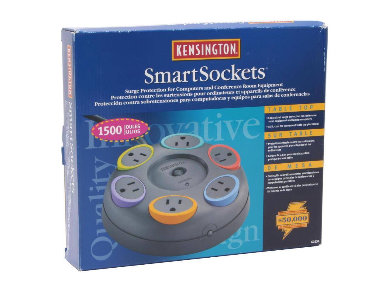KENSINGTON SmartSockets  
Surge Protection for Computers and Conference Room Equipment  
Protection contre les surtensions pour ordinateurs et appareils de conférence  
Protección contra sobretensiones para computadoras y equipos para salas de conferencias  

1500 JOULES  
1500 JULIOS  

TABLE TOP  
Centralized surge protection for conference room equipment and laptop computers  
Protection centrale contre les surtensions pour les équipements de conférence et les ordinateurs portables  
Protección centralizada contra sobretensiones para equipos de conferencia y computadoras portátiles  
6 ft. cord for convenient table top placement  
Cordon de 1.8 m pour une disposition pratique sur une table  
Viene con cable de 1.8 m para colocar fácilmente en la mesa  

DE MESA  
Protection centralizada contra sobretensiones para equipos portátiles  
Protección centralizada contra sobretensiones para equipos portátiles  

$50,000 EQUIPMENT WARRANTY  
GARANTIE ÉQUIPEMENT $50,000  

62634