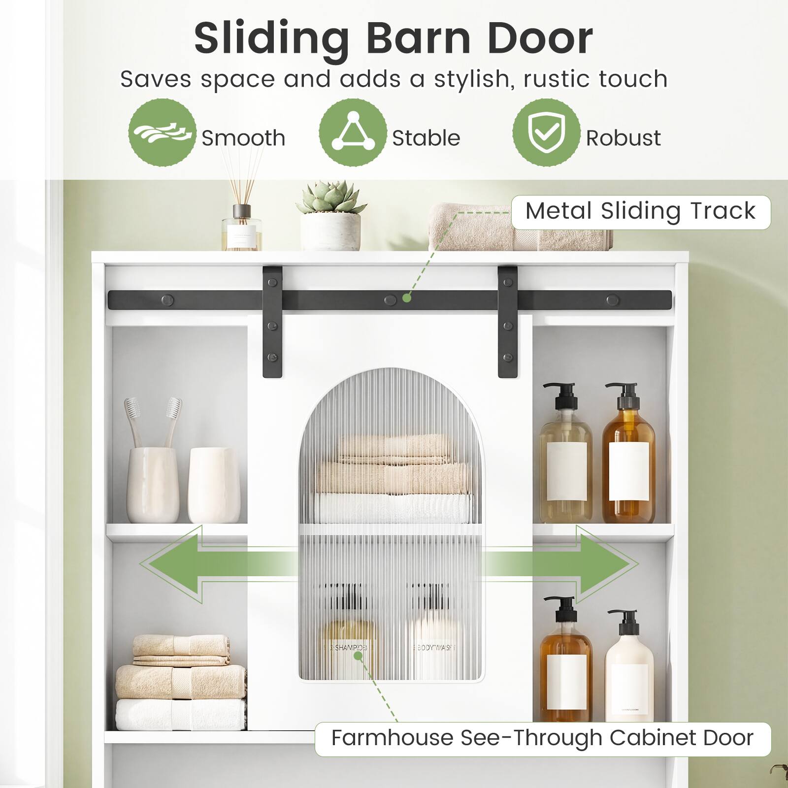 Sliding Barn Door  
Saves space and adds a stylish, rustic touch  

- Smooth  
- Stable  
- Robust  

Metal Sliding Track  

Farmhouse See-Through Cabinet Door