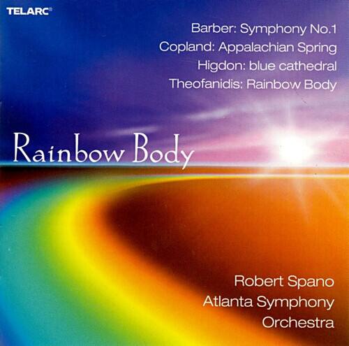 TELARC

Barber: Symphony No. 1  
Copland: Appalachian Spring  
Higdon: blue cathedral  
Theofanidis: Rainbow Body

Rainbow Body

Robert Spano  
Atlanta Symphony Orchestra
