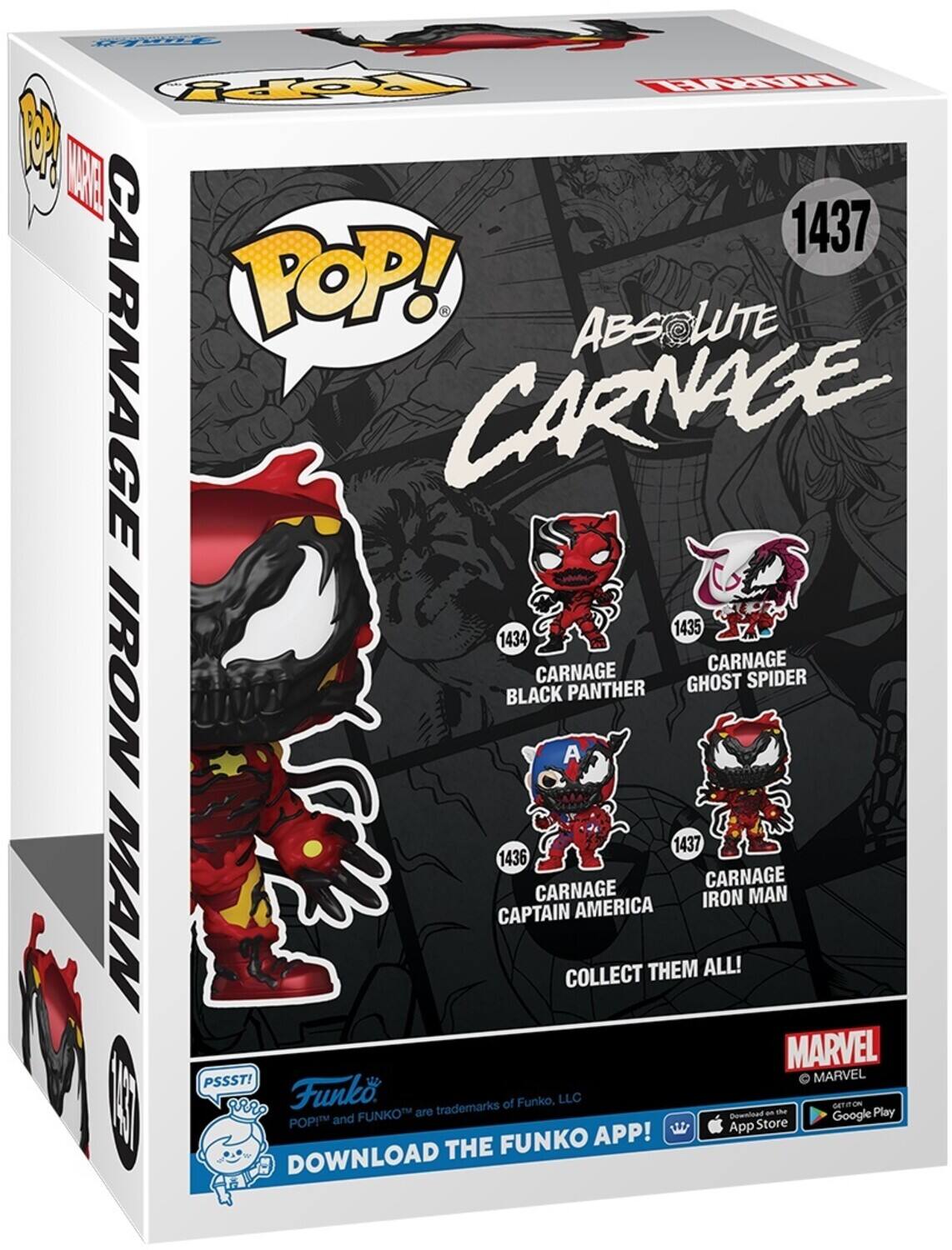 POP! ABSOLUTE CARNAGE CARNAGE 1437 CARNAGE 1435 CARNAGE 1434 CARNAGE IRON MAN CARNAGE GHOST SPIDER BLACK PANTHER CARNAGE CAPTAIN AMERICA COLLECT THEM ALL! MARVEL PSSST! MARVEL 13 I aRR Funko trademarks of Funko, LLC GETTON and FUNKO are Download an Google Play POPIM App Store FUNKO APP! DOWNLOAD THE