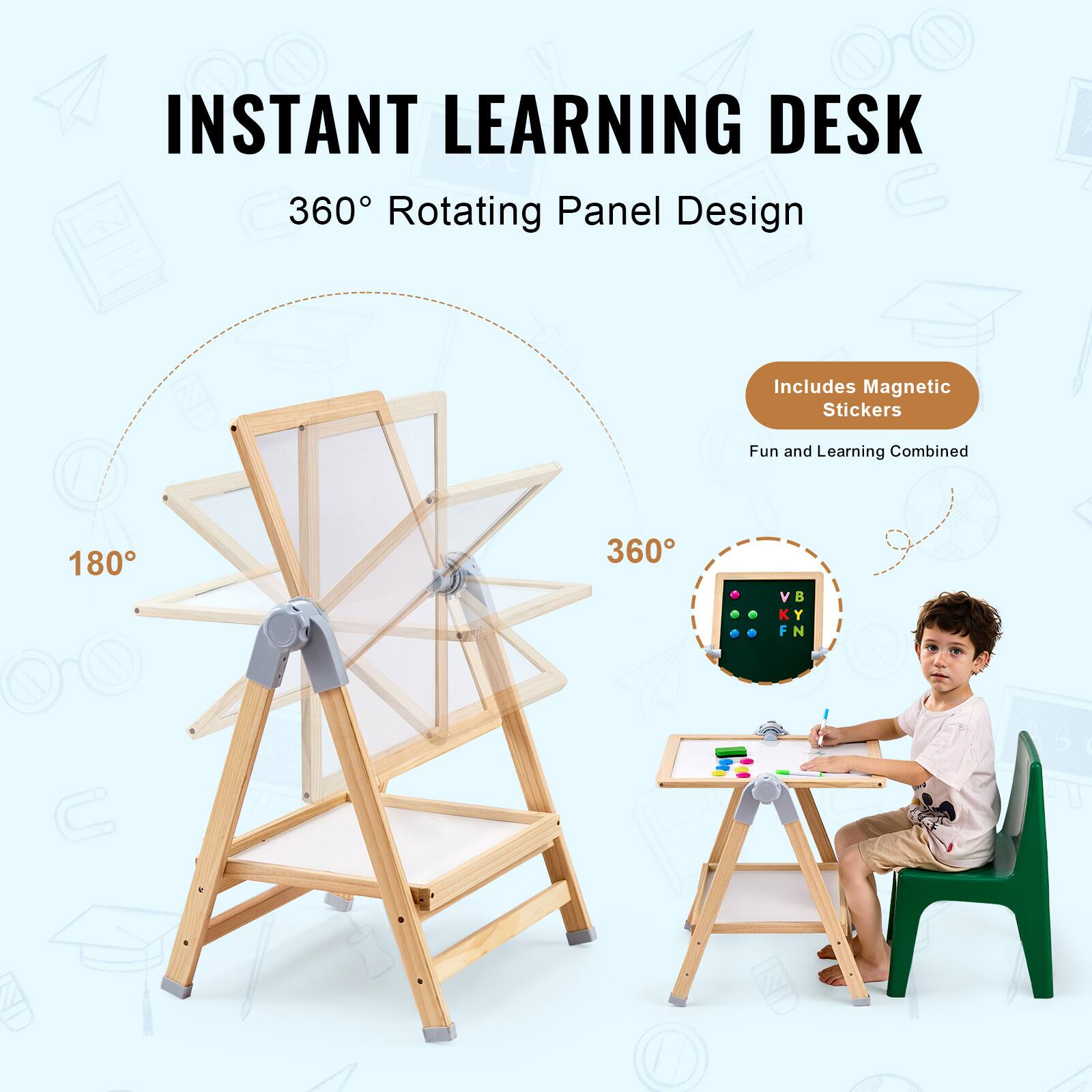 INSTANT LEARNING DESK  
360° Rotating Panel Design  

Includes Magnetic Stickers  
Fun and Learning Combined  

180°  
360°  

V B K Y F N C