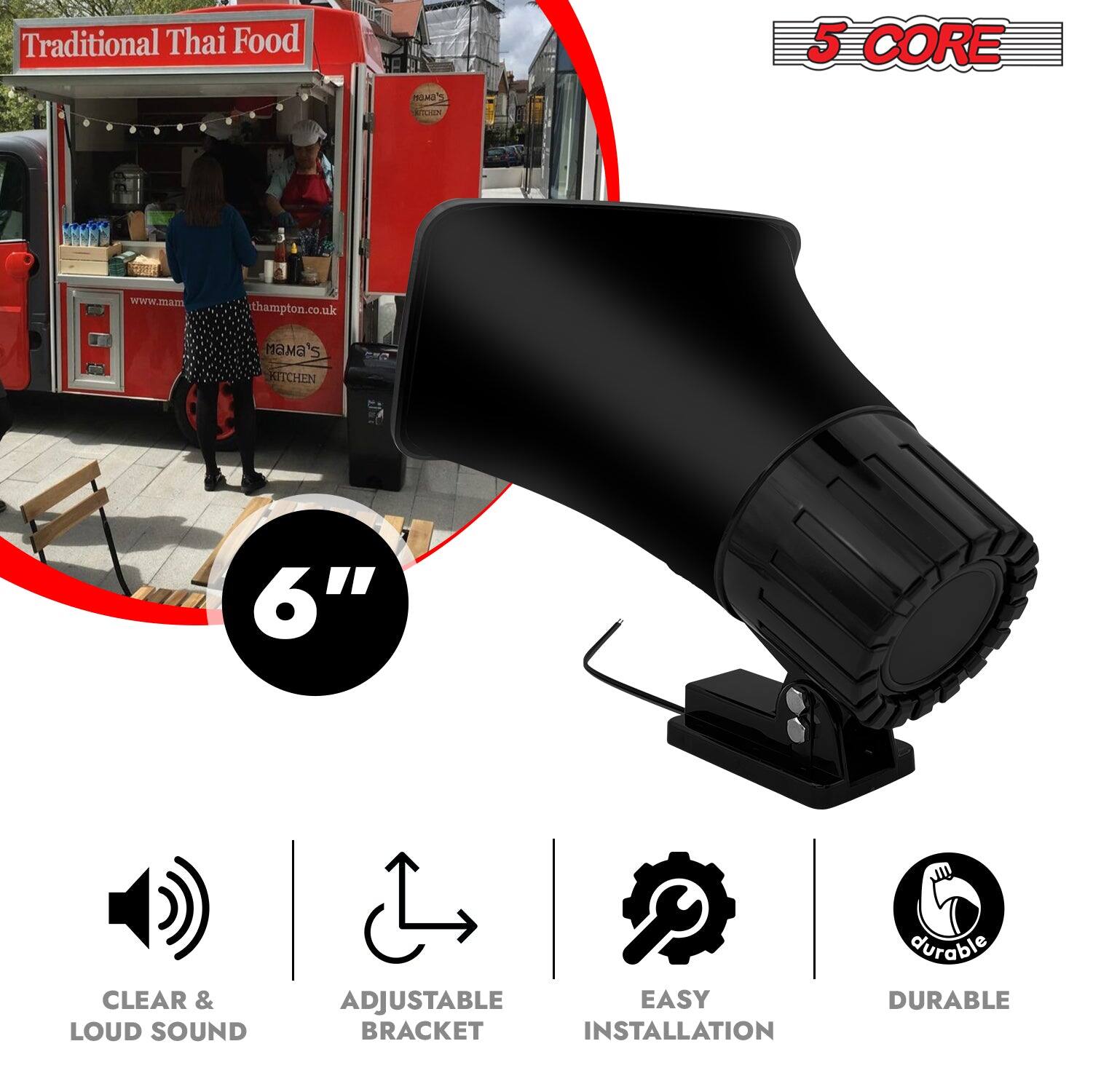 Traditional Thai Food  
www.mamathampton.co.uk  
Mama's Kitchen  

5 CORE  

6"  
CLEAR & LOUD SOUND  
ADJUSTABLE BRACKET  
EASY INSTALLATION  
DURABLE