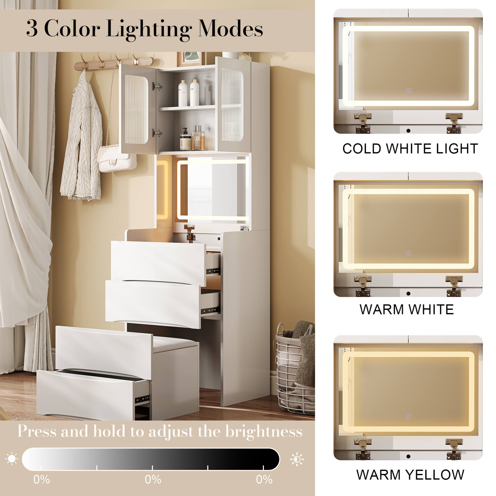 3 Color Lighting Modes

COLD WHITE LIGHT

WARM WHITE

WARM YELLOW

Press and hold to adjust the brightness