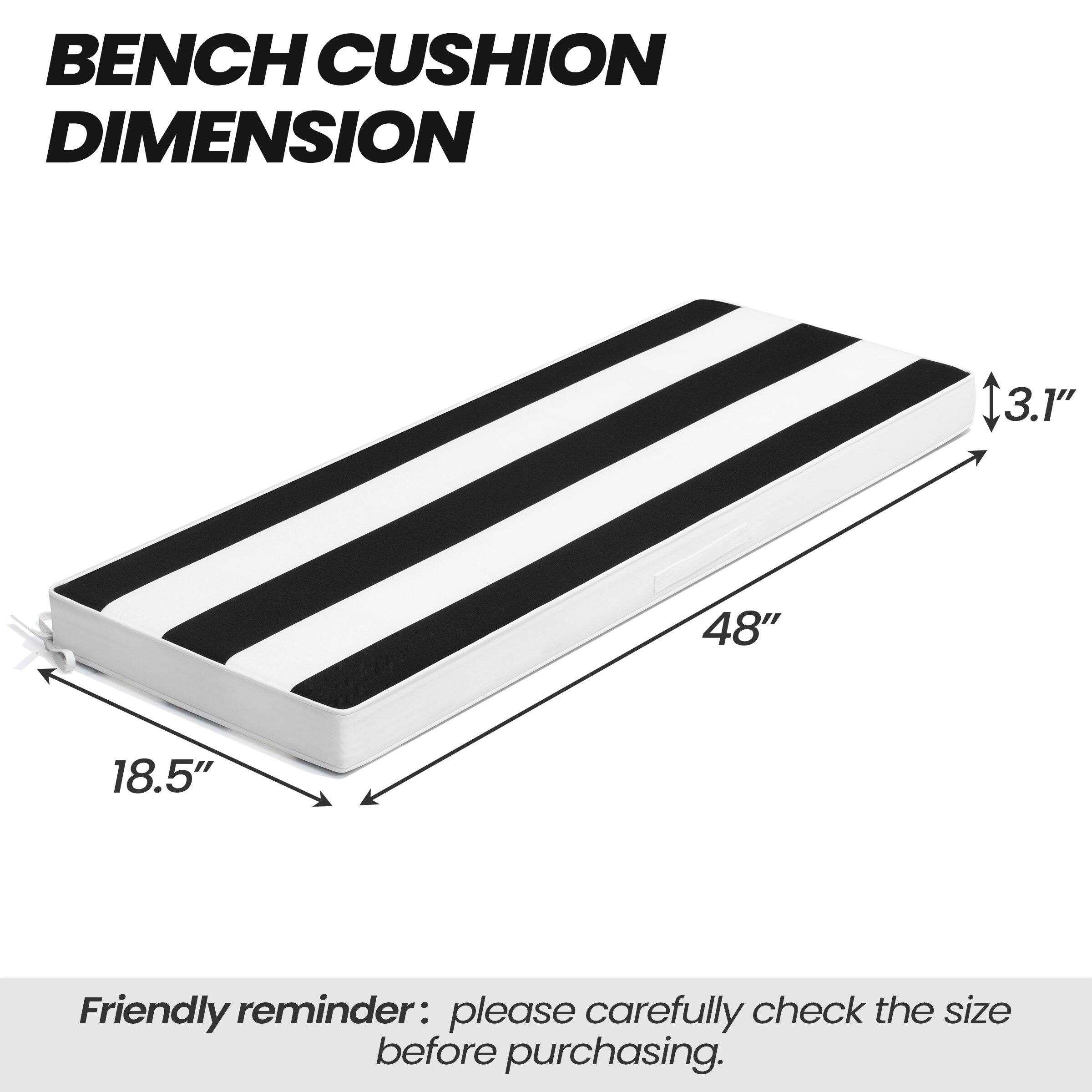 BENCH CUSHION DIMENSION

48" x 18.5" x 3.1"

Friendly reminder: please carefully check the size before purchasing.