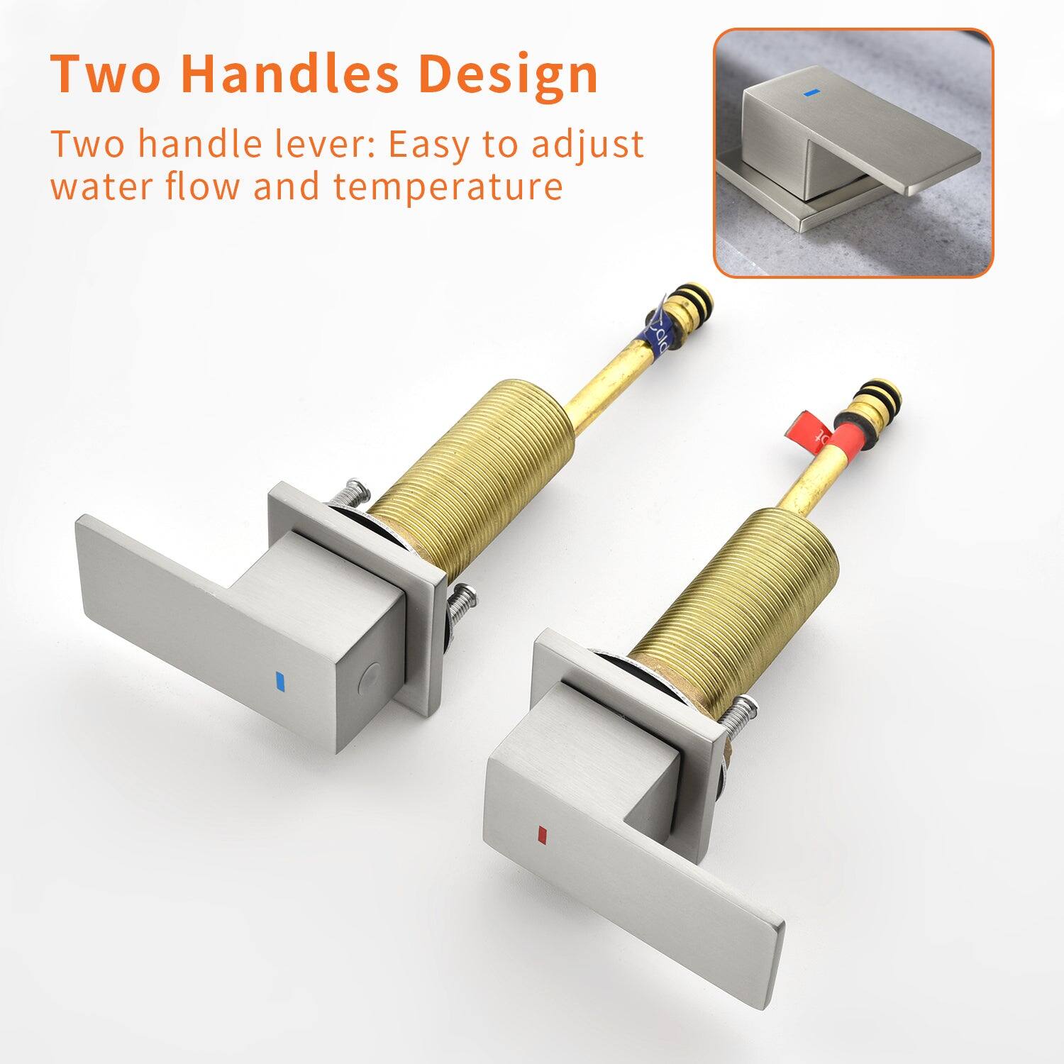 Two Handles Design

Two handle lever: Easy to adjust water flow and temperature