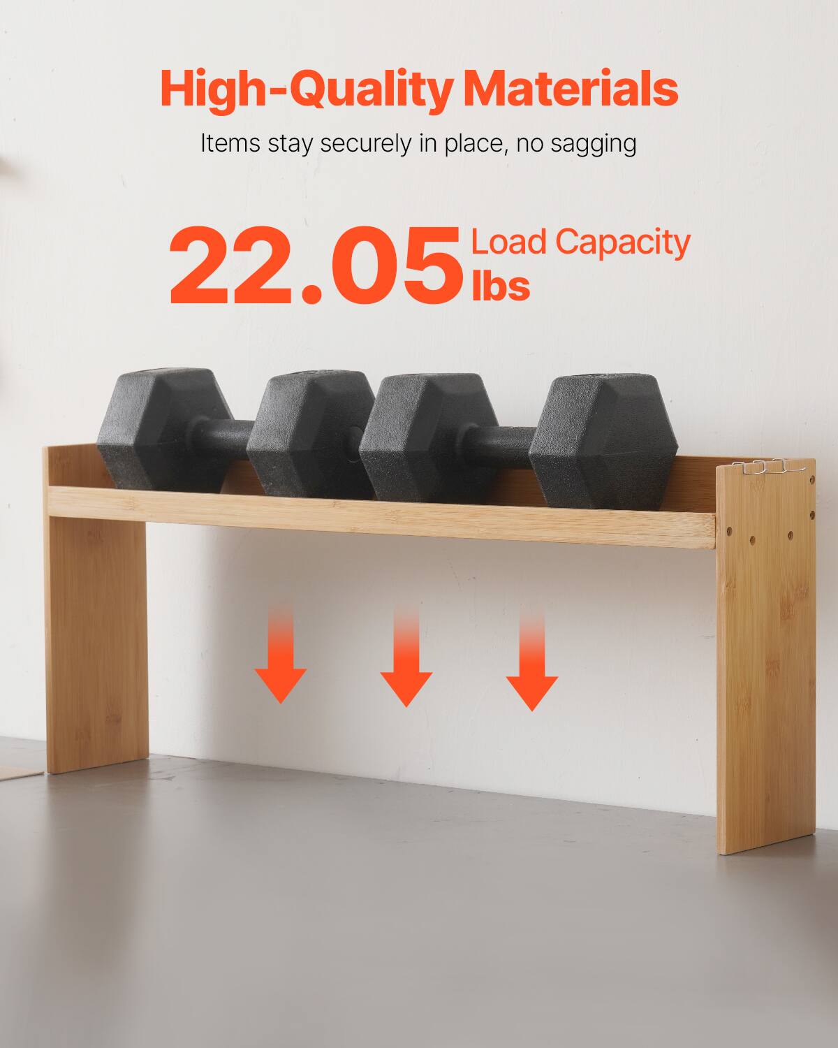 High-Quality Materials  
Items stay securely in place, no sagging  

22.05 lbs  
Load Capacity