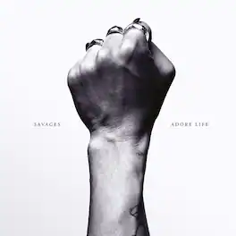 Savages - Adore Life - VINYL LP