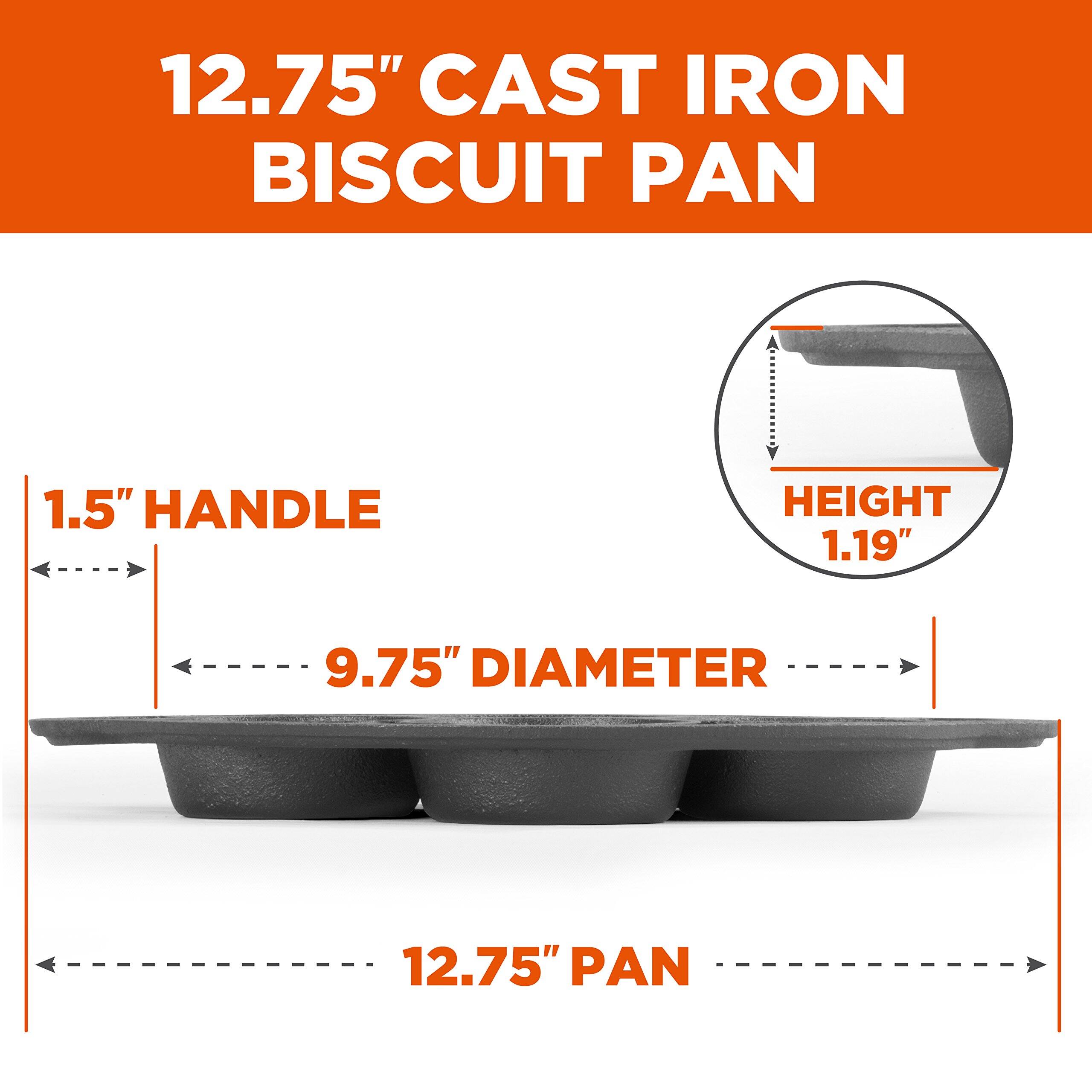 12.75" CAST IRON BISCUIT PAN
1.5" HANDLE
HEIGHT 1.19"
9.75" DIAMETER
12.75" PAN