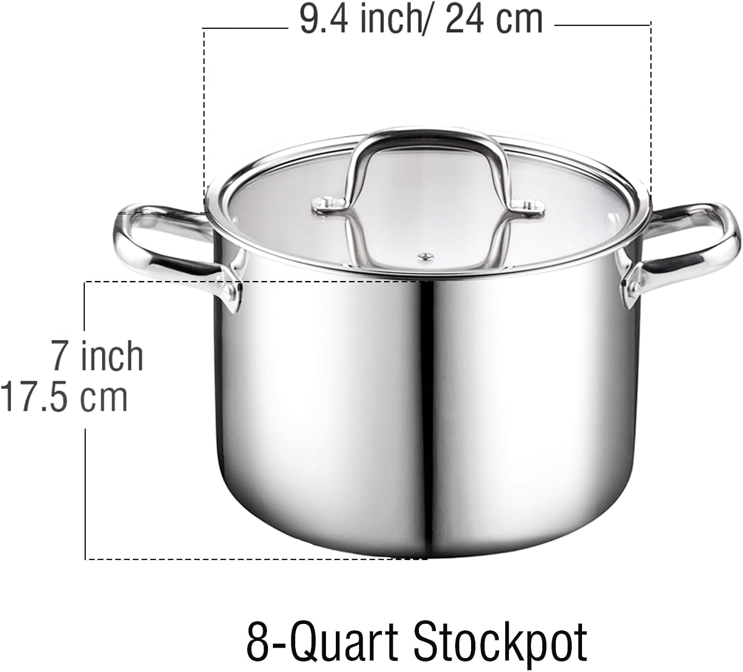 9.4 inch/ 24 cm  
7 inch/ 17.5 cm  
8-Quart Stockpot