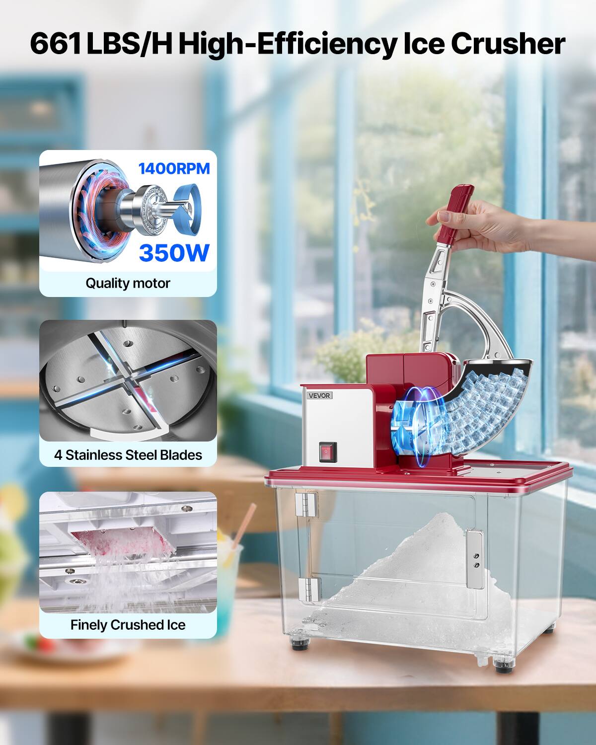 661 LBS/H High-Efficiency Ice Crusher
1400RPM
350W Quality motor
VEVOR
4 Stainless Steel Blades
Finely Crushed Ice