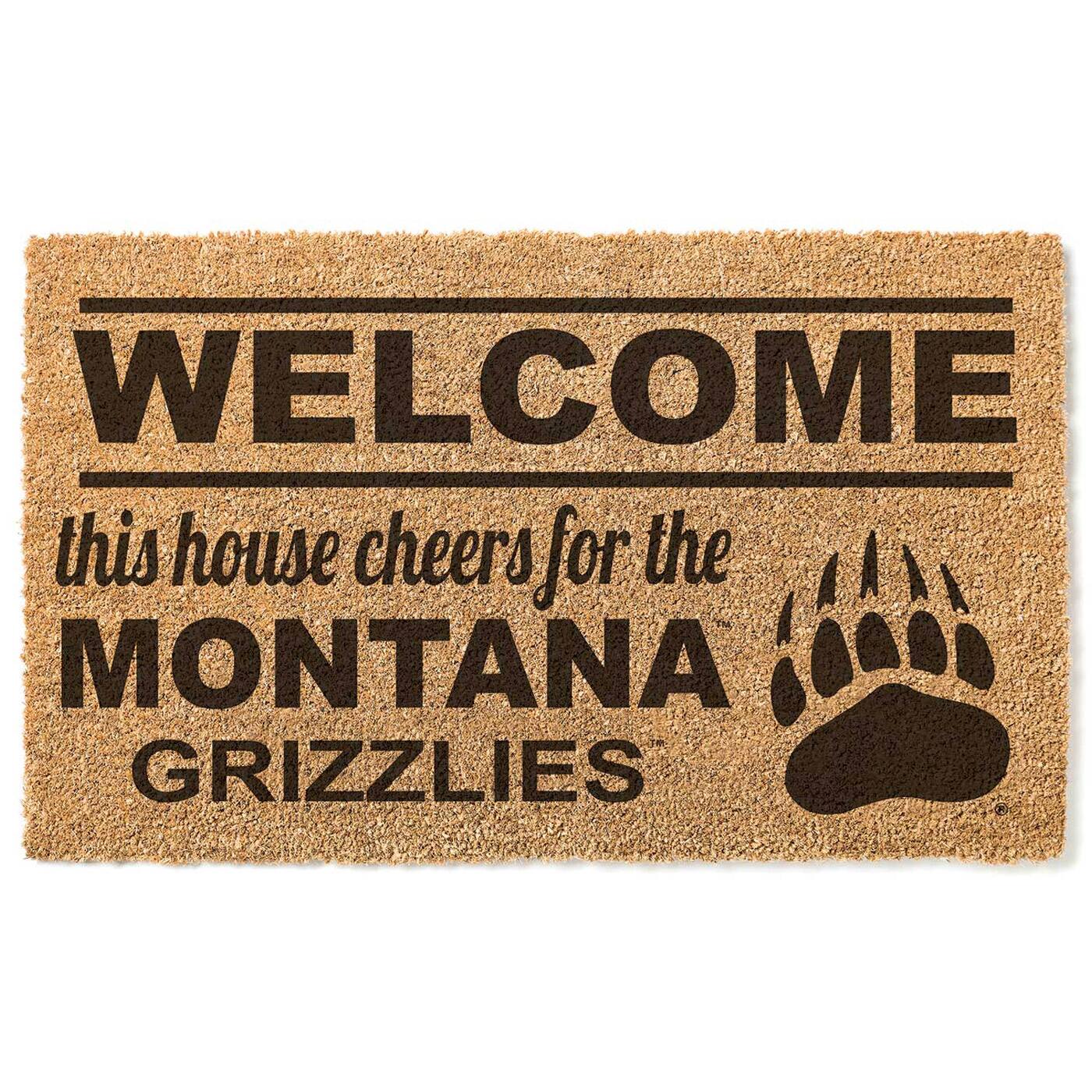 WELCOME  
this house cheers for the  
MONTANA  
GRIZZLIES