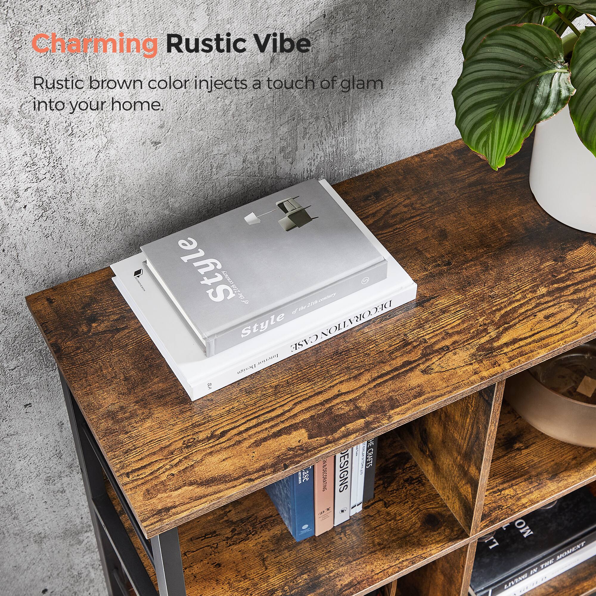 Charming Rustic Vibe  
Rustic brown color injects a touch of glam into your home.  

Style  
DESIGN  
CRAFTS  
LIVING IN THE MOMENT