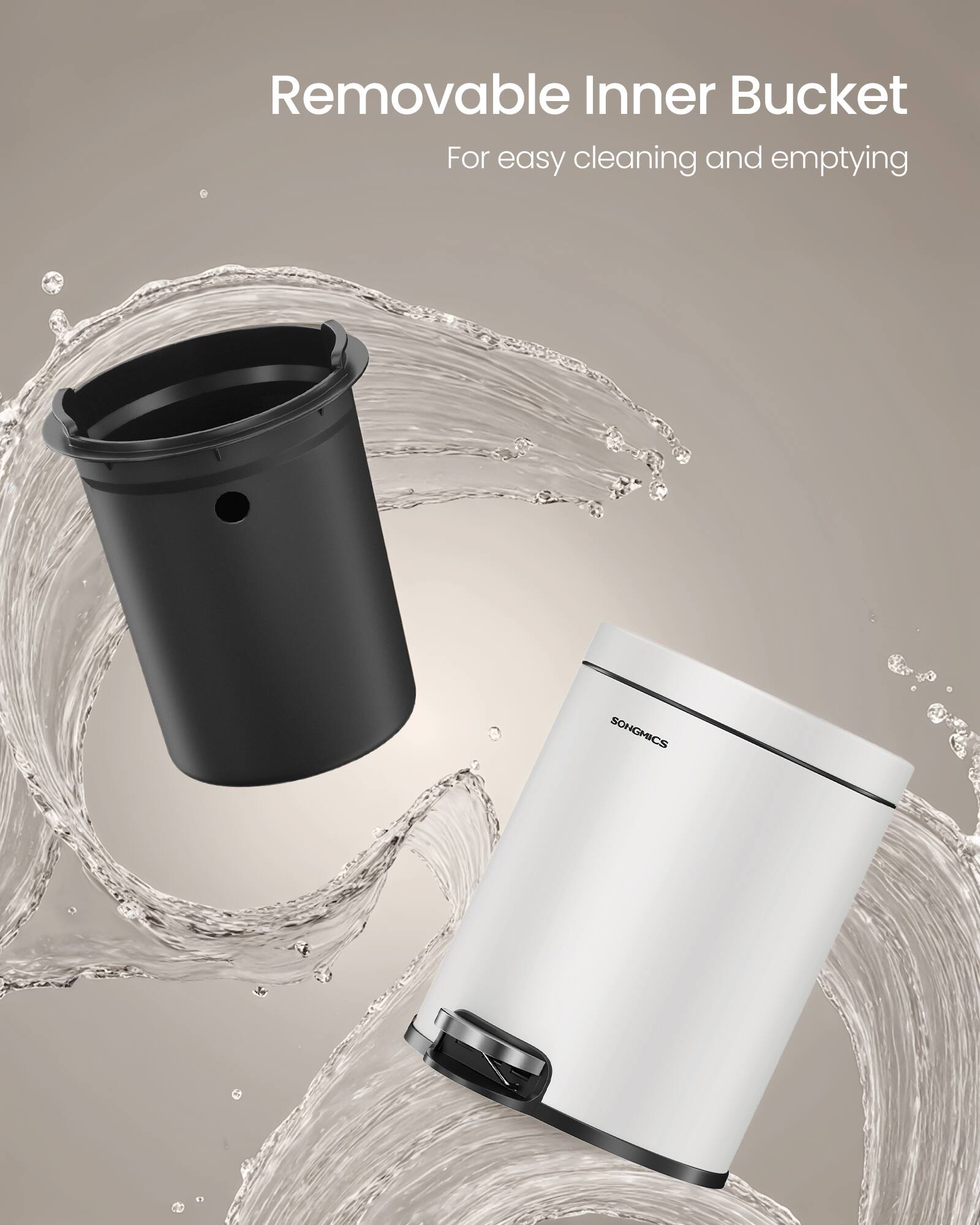 Removable Inner Bucket  
For easy cleaning and emptying