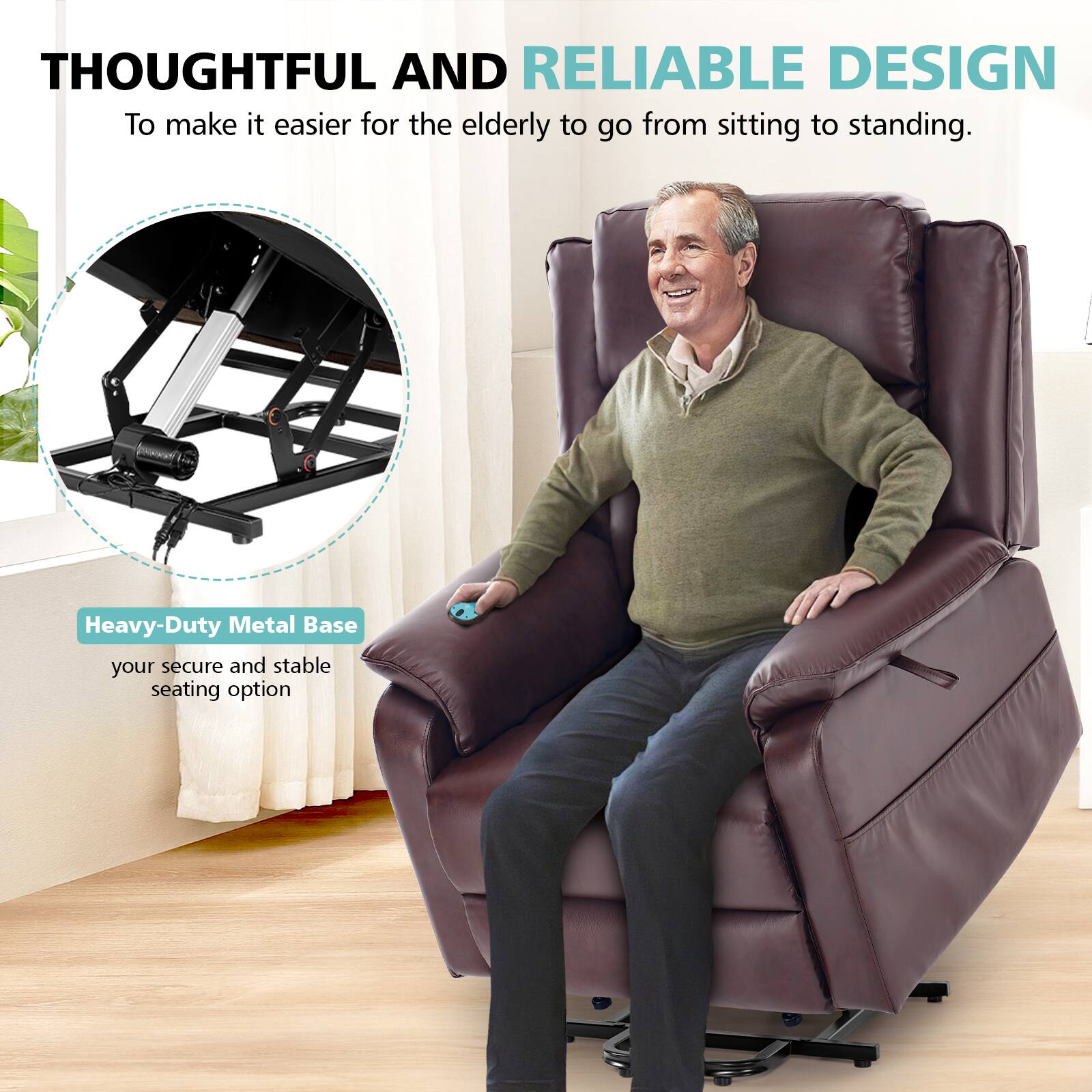 THOUGHTFUL AND RELIABLE DESIGN  
To make it easier for the elderly to go from sitting to standing.

Heavy-Duty Metal Base  
your secure and stable seating option